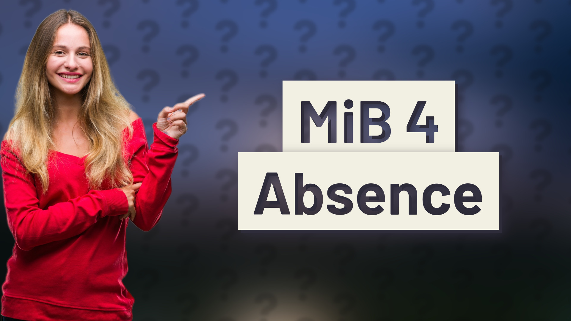 MiB 4 Absence