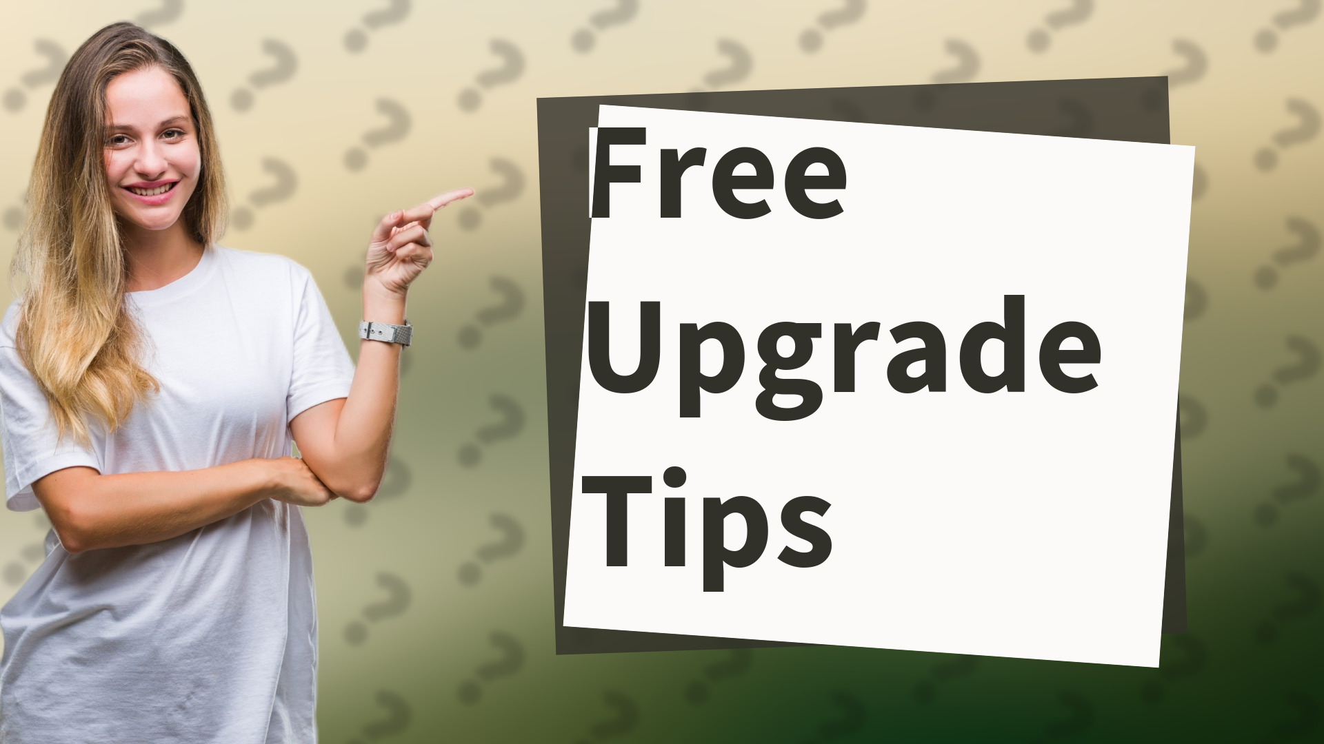 Free Upgrade Tips