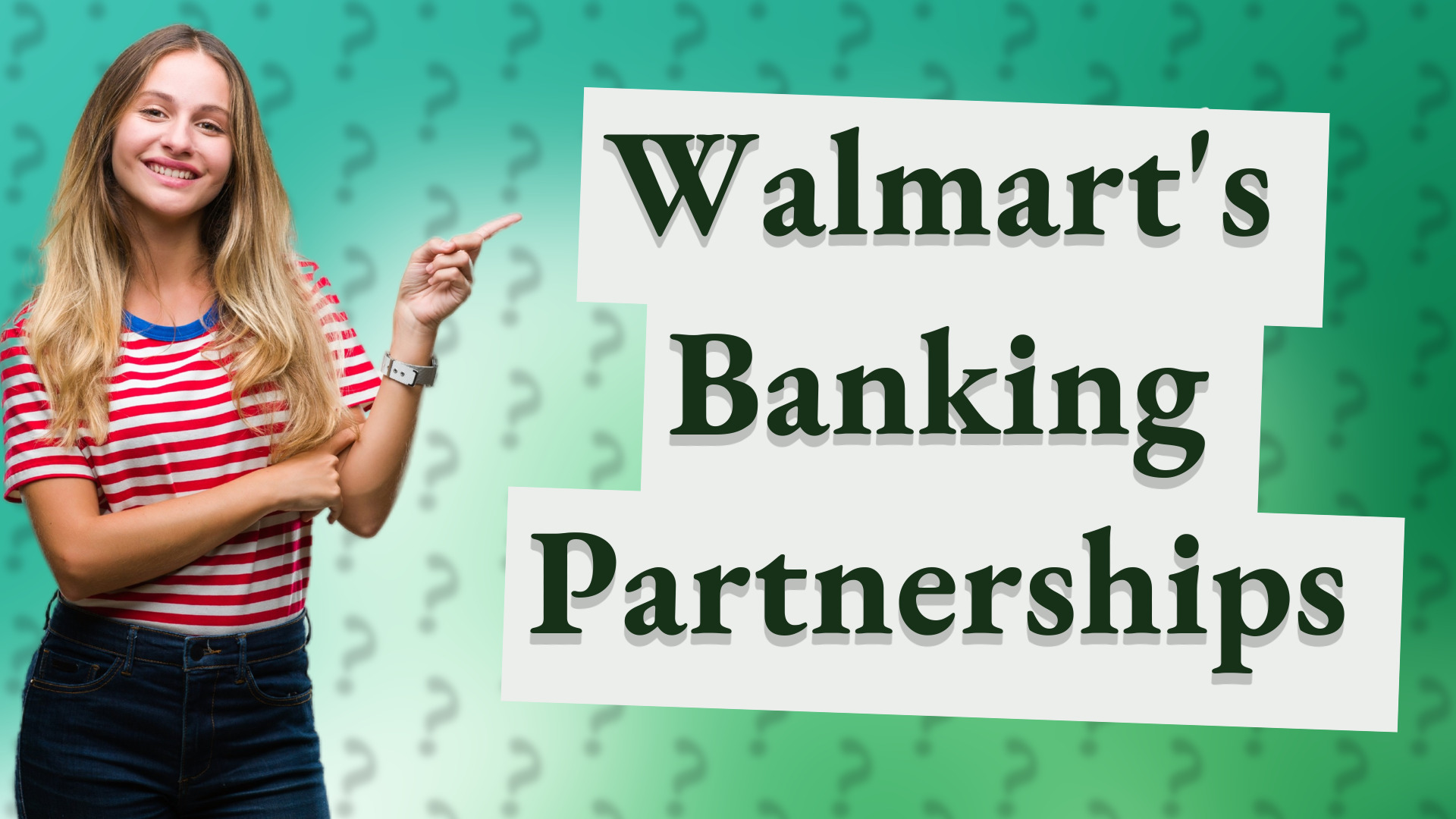 Walmart's Banking Partnerships