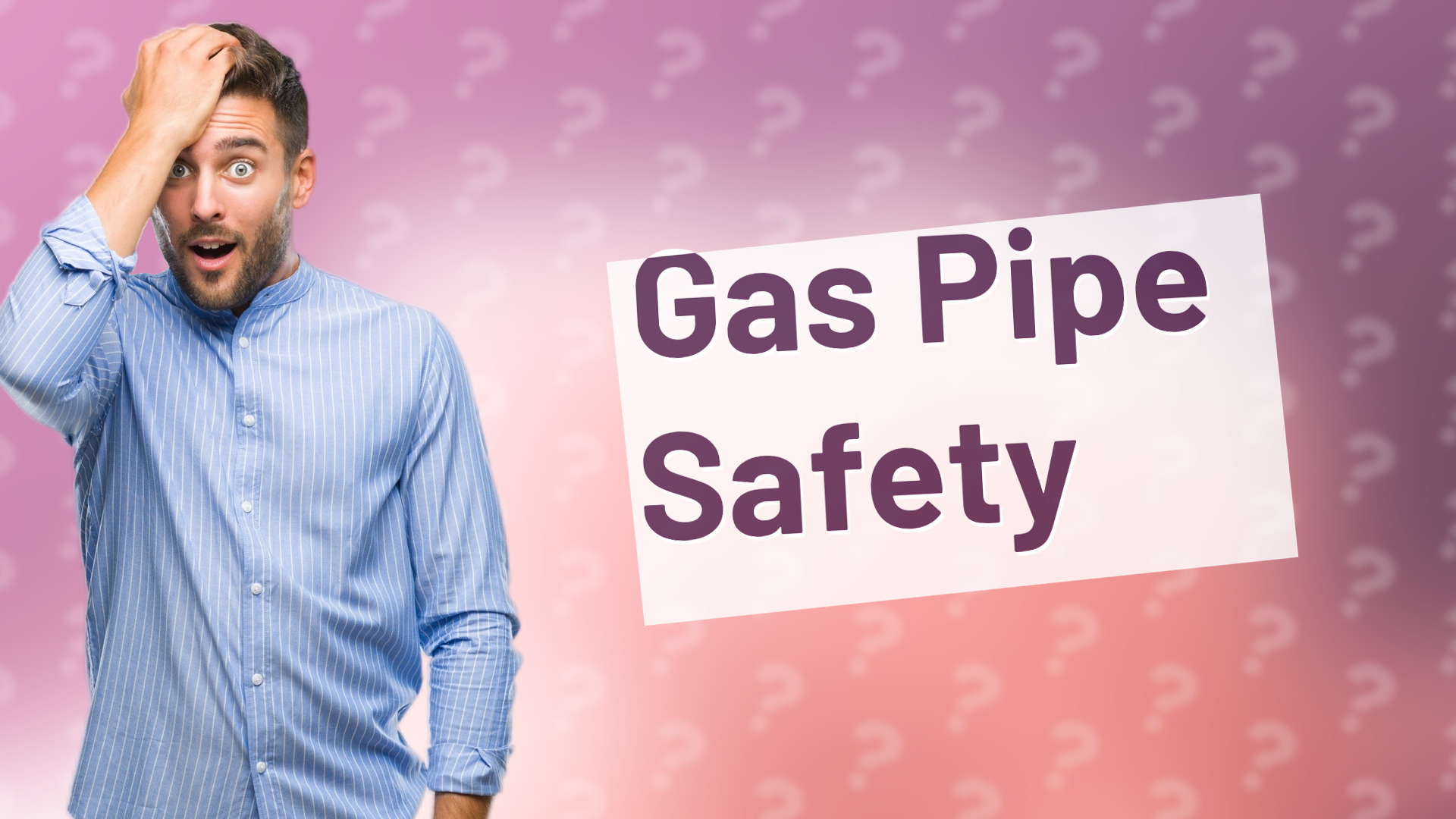 Gas Pipe Safety