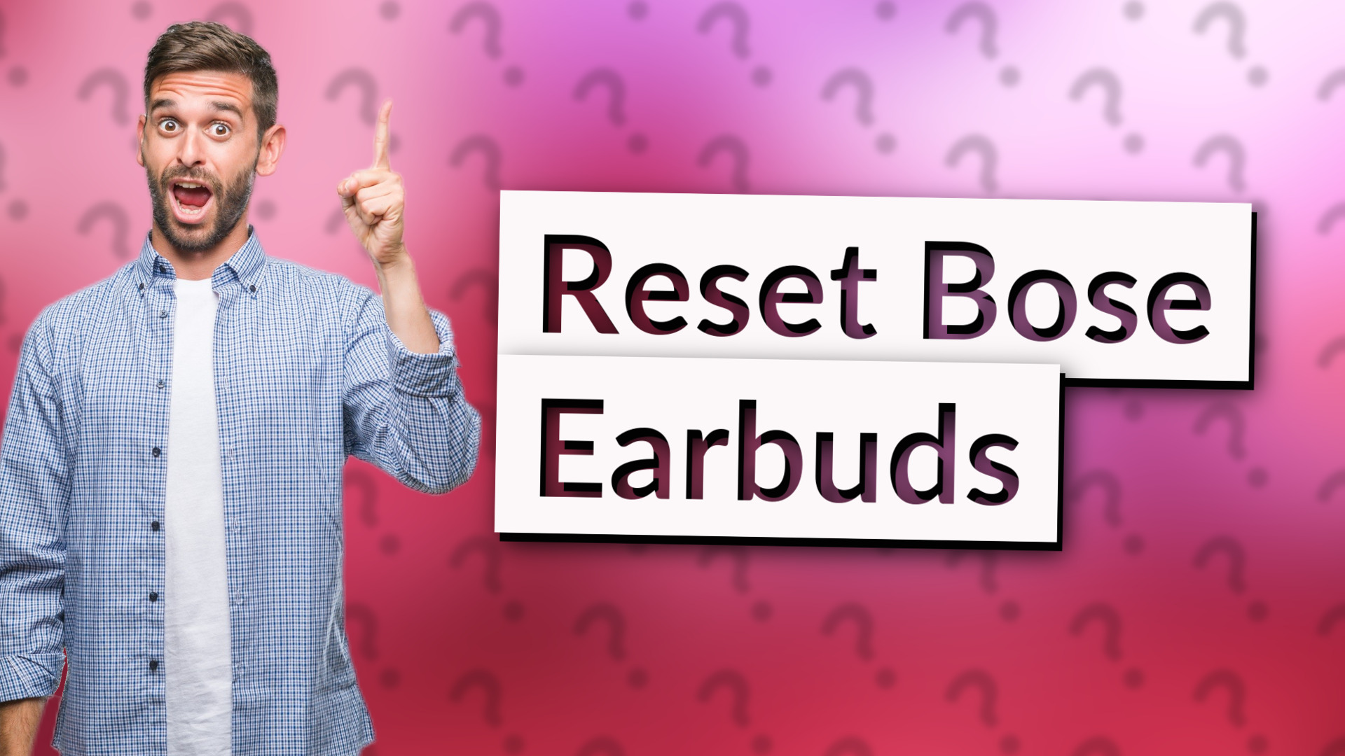 Reset Bose Earbuds