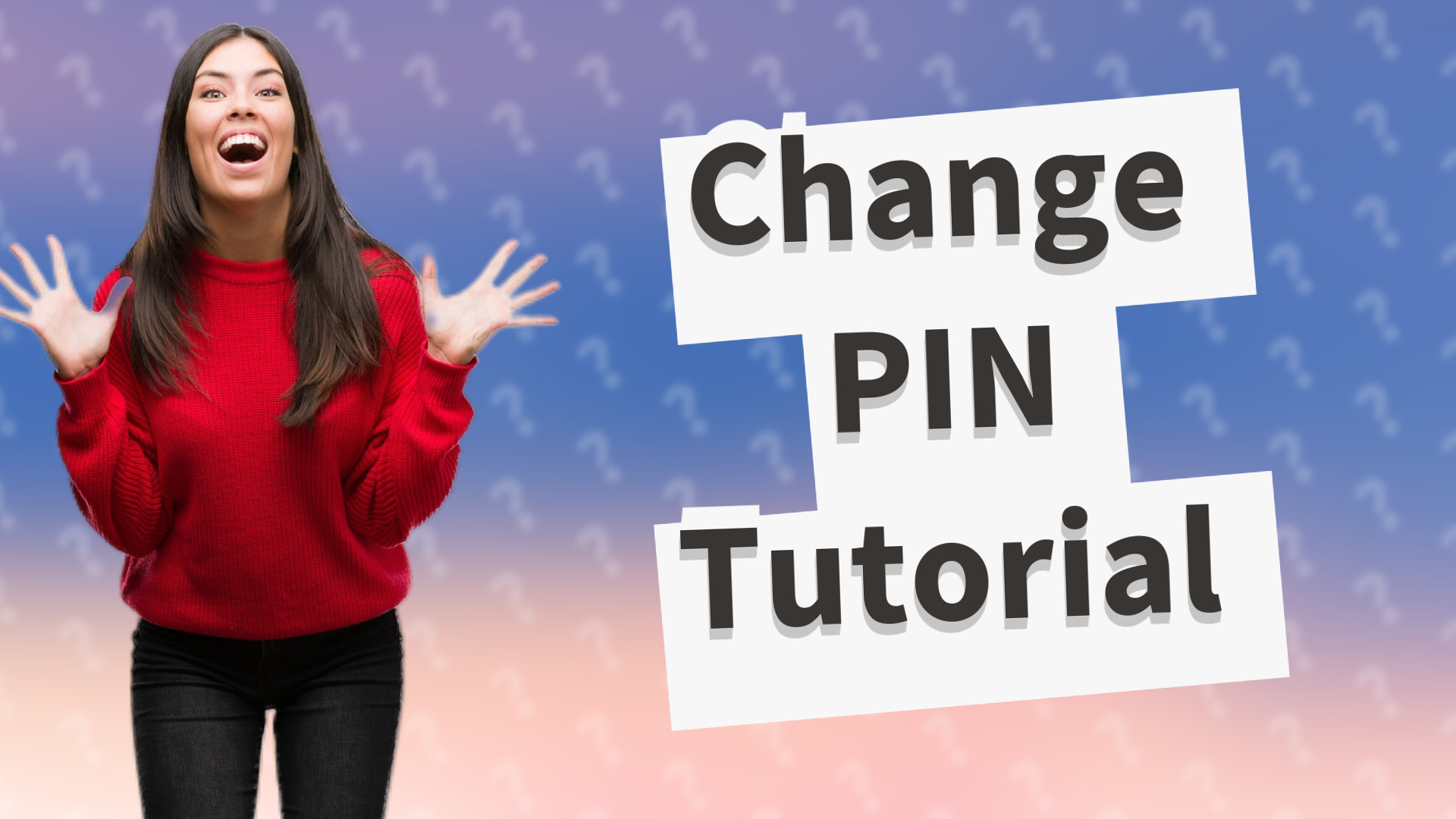 Change PIN Tutorial