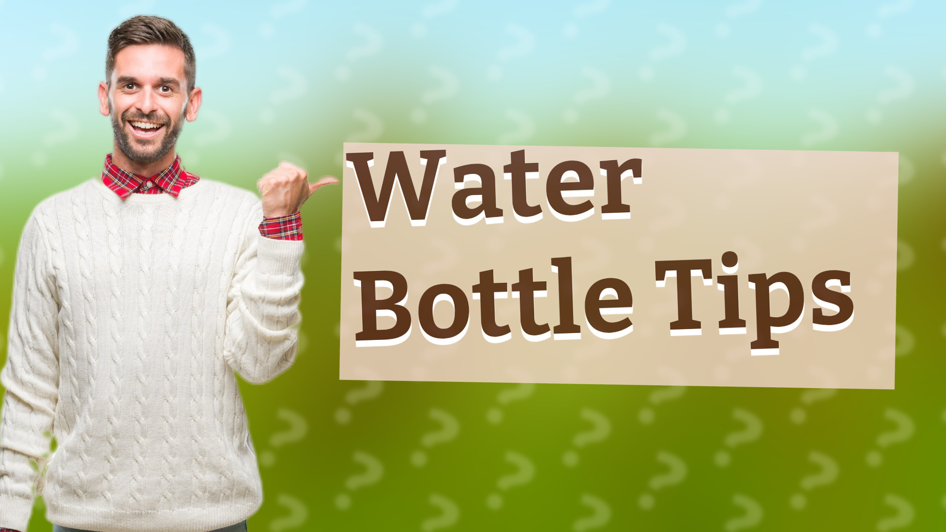 Water Bottle Tips