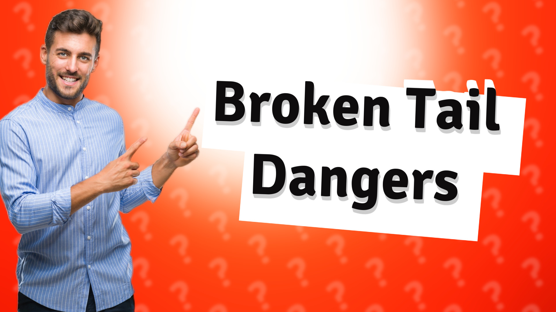 Broken Tail Dangers