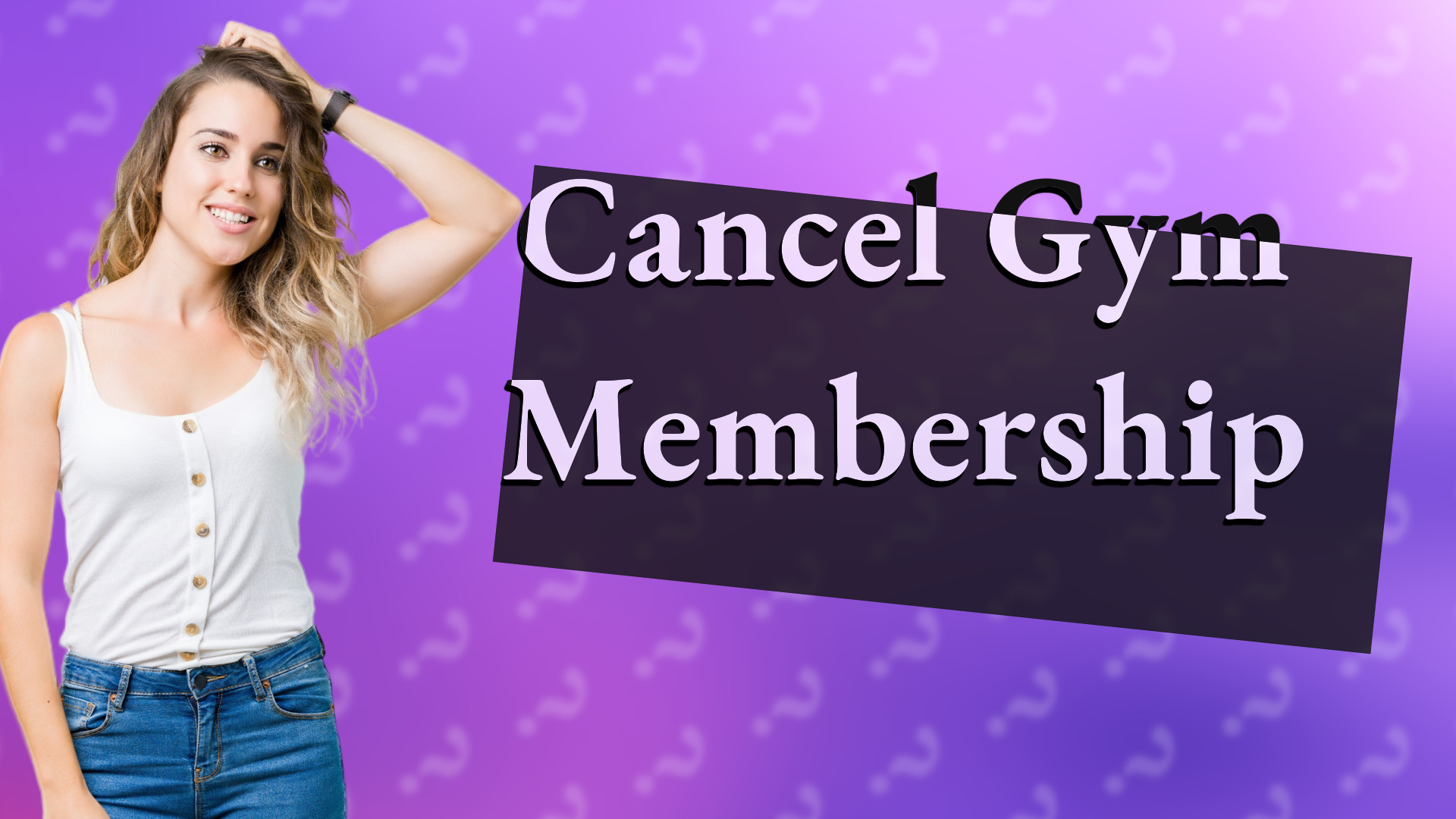 Cancel Gym Membership