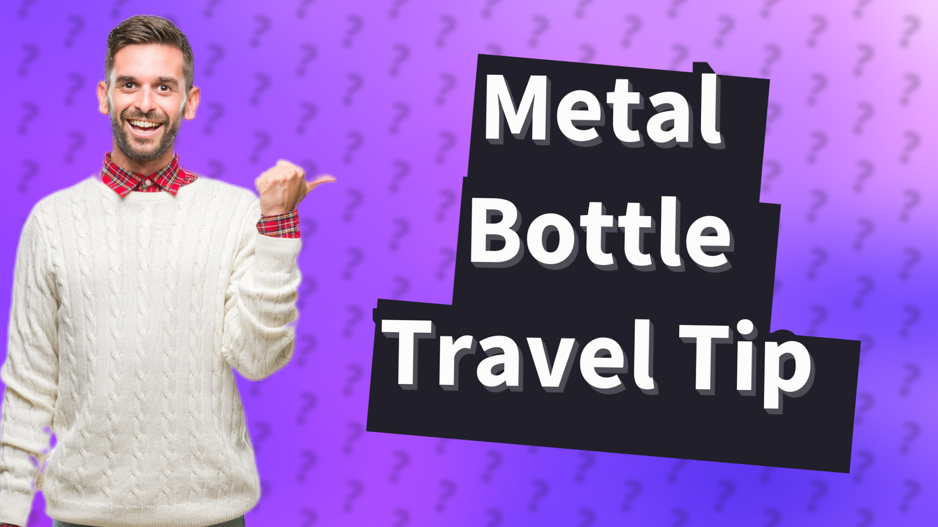 Metal Bottle Travel Tip