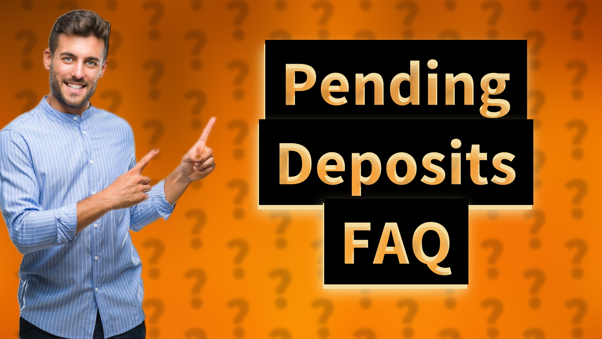 Pending Deposits FAQ