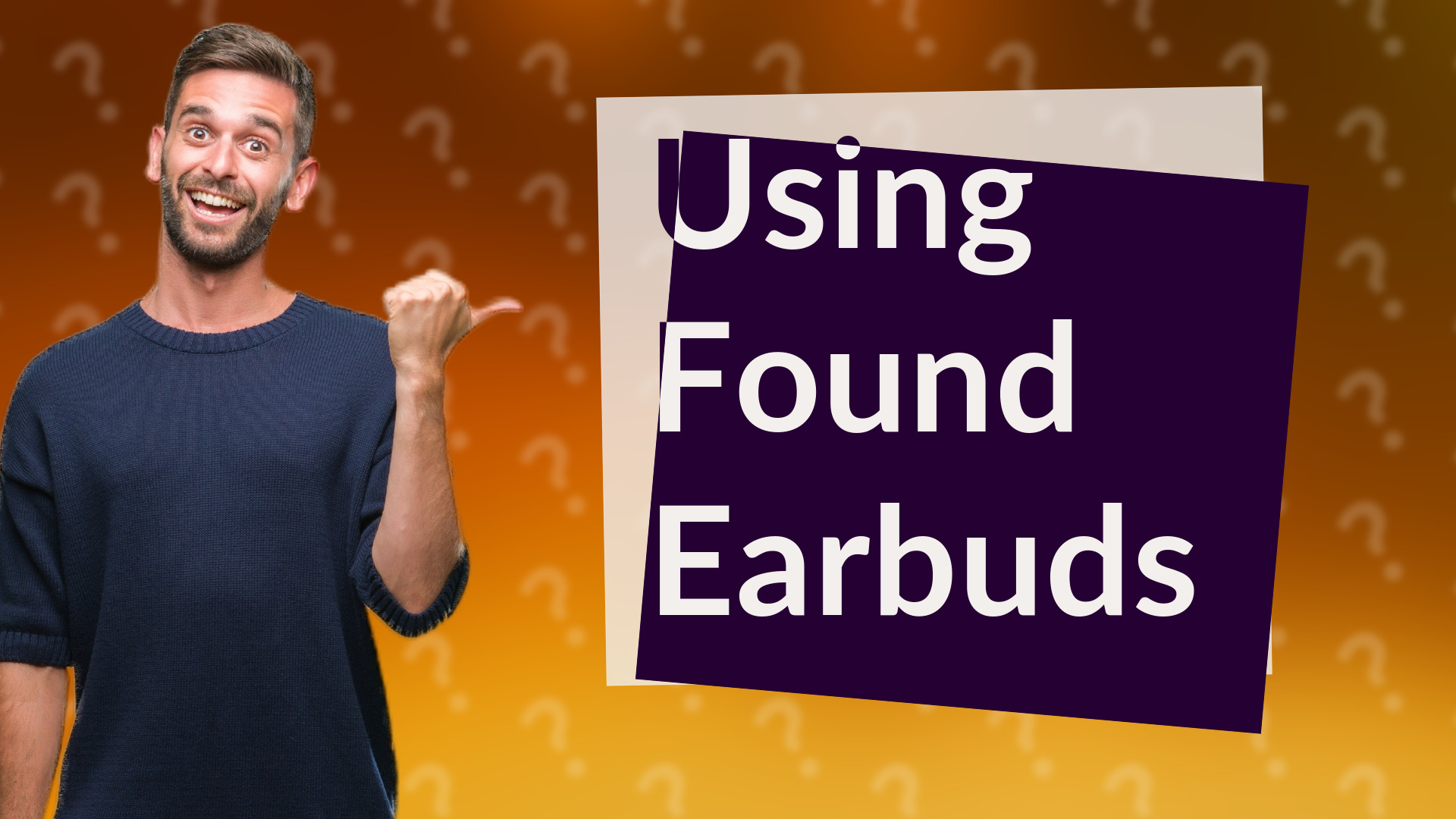 Using Found Earbuds