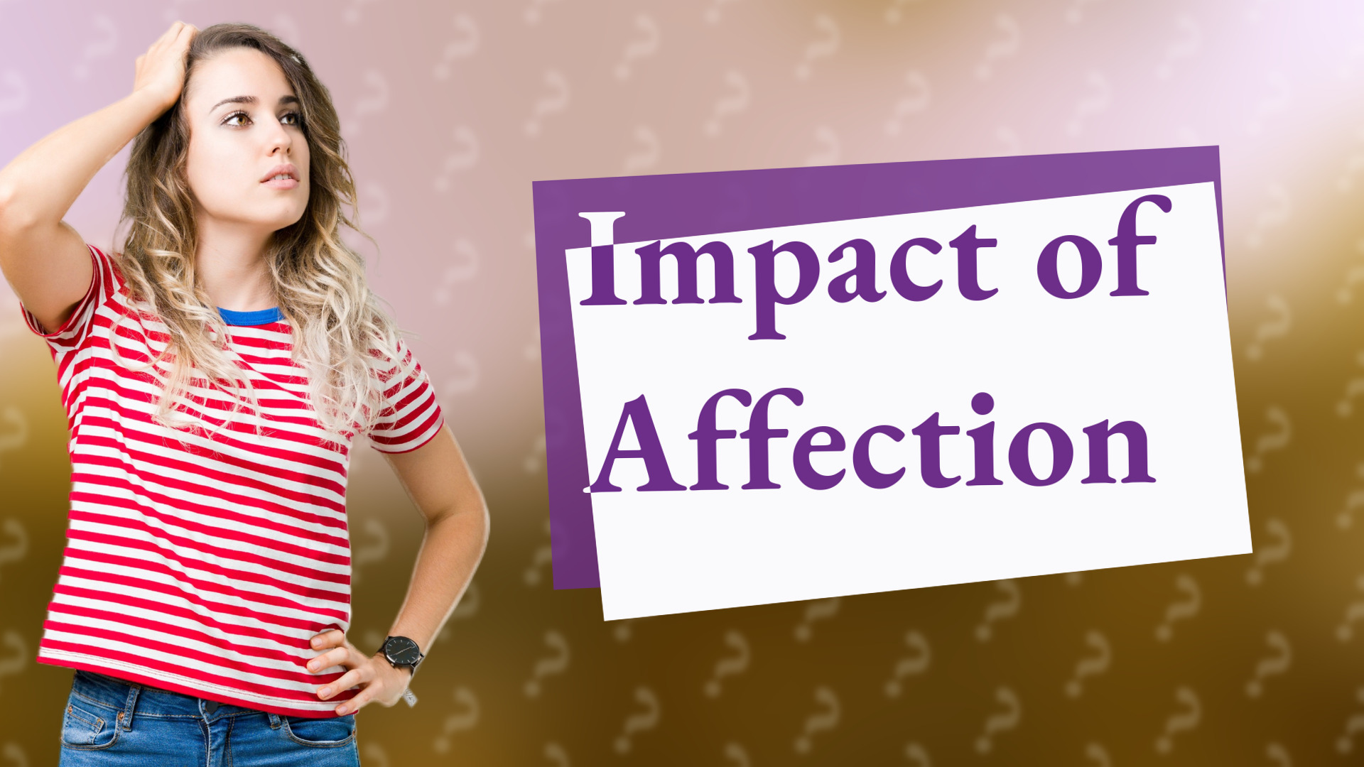 Impact of Affection
