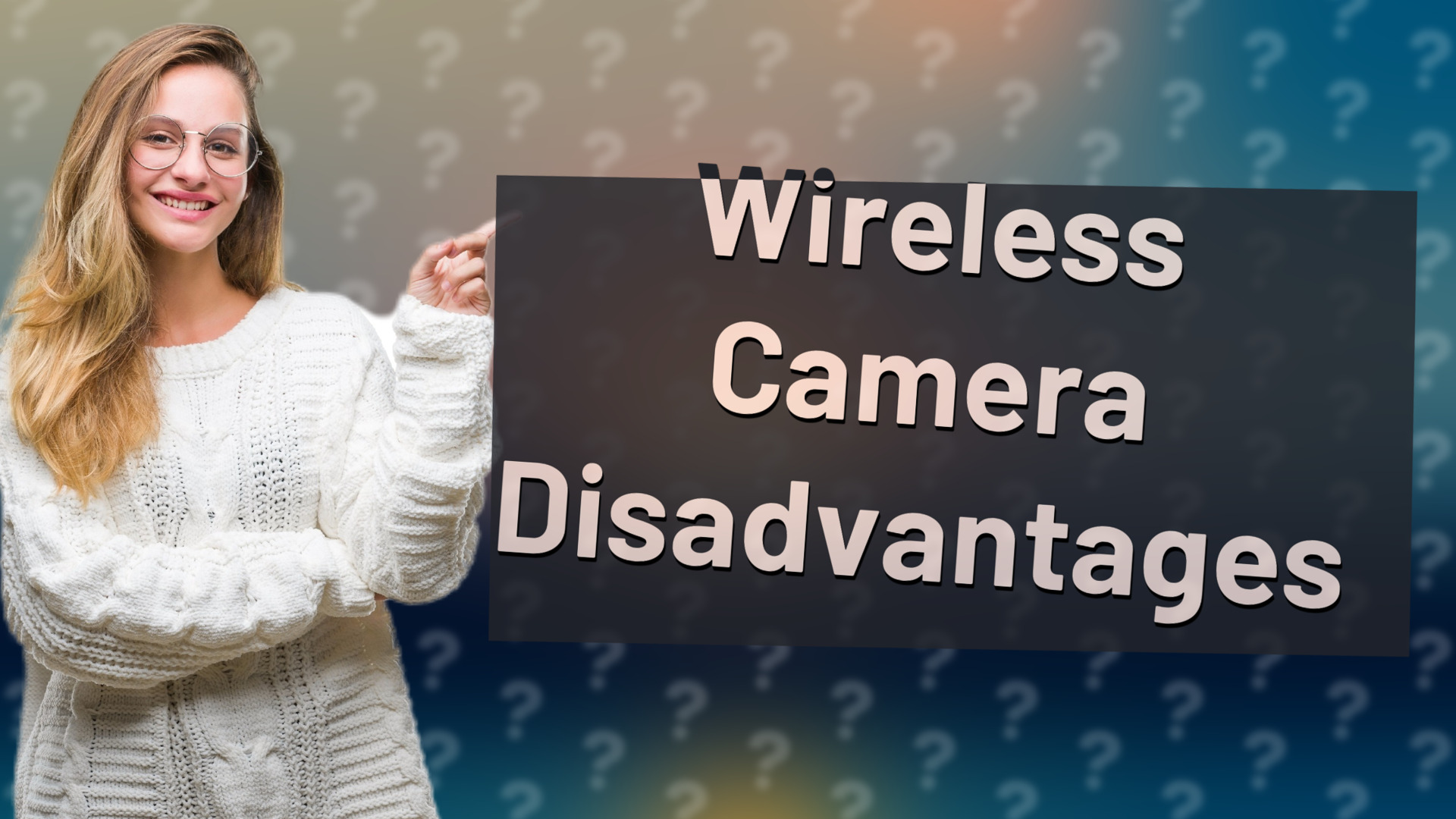 Wireless Camera Disadvantages