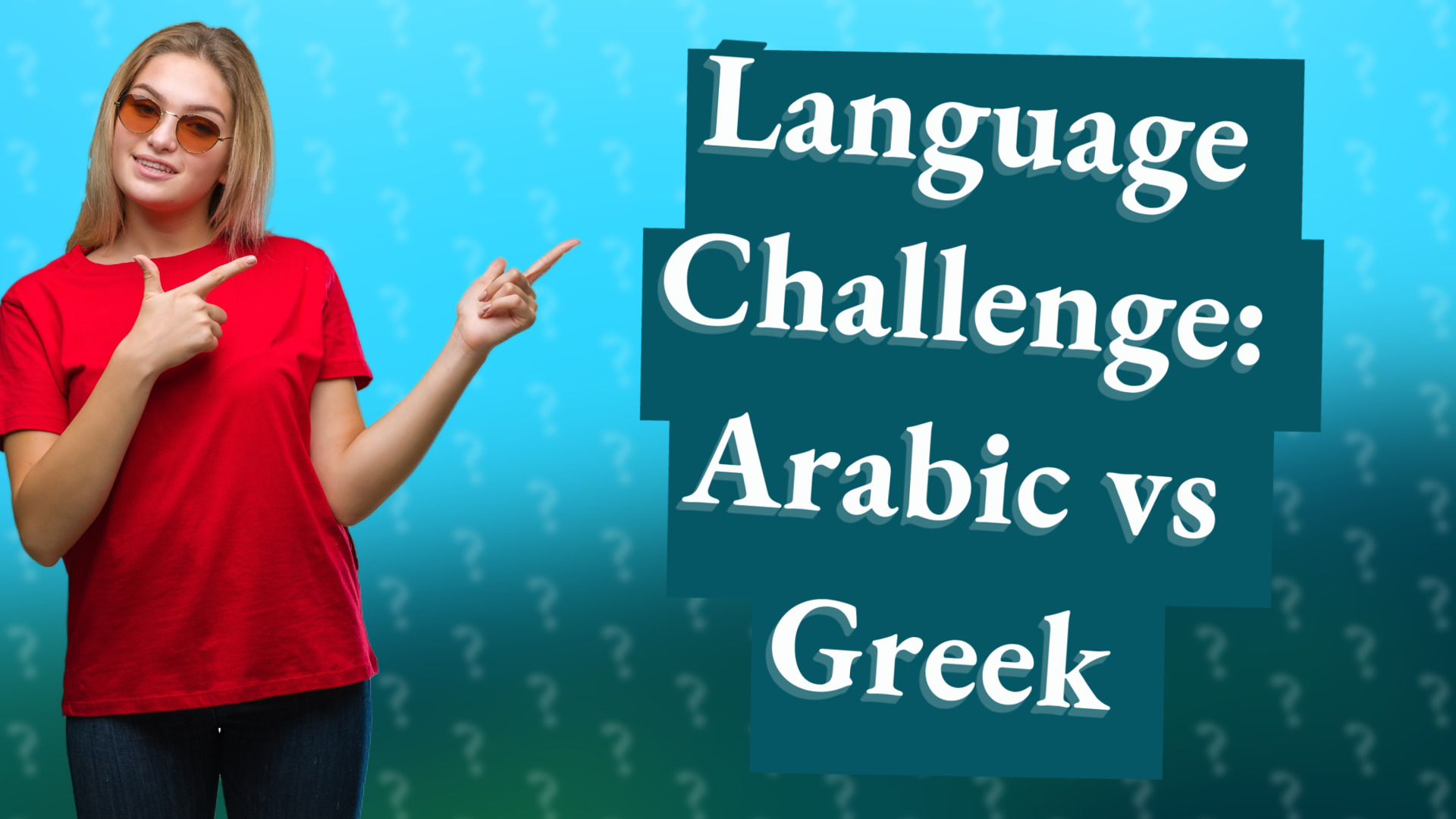 Language Challenge: Arabic vs Greek