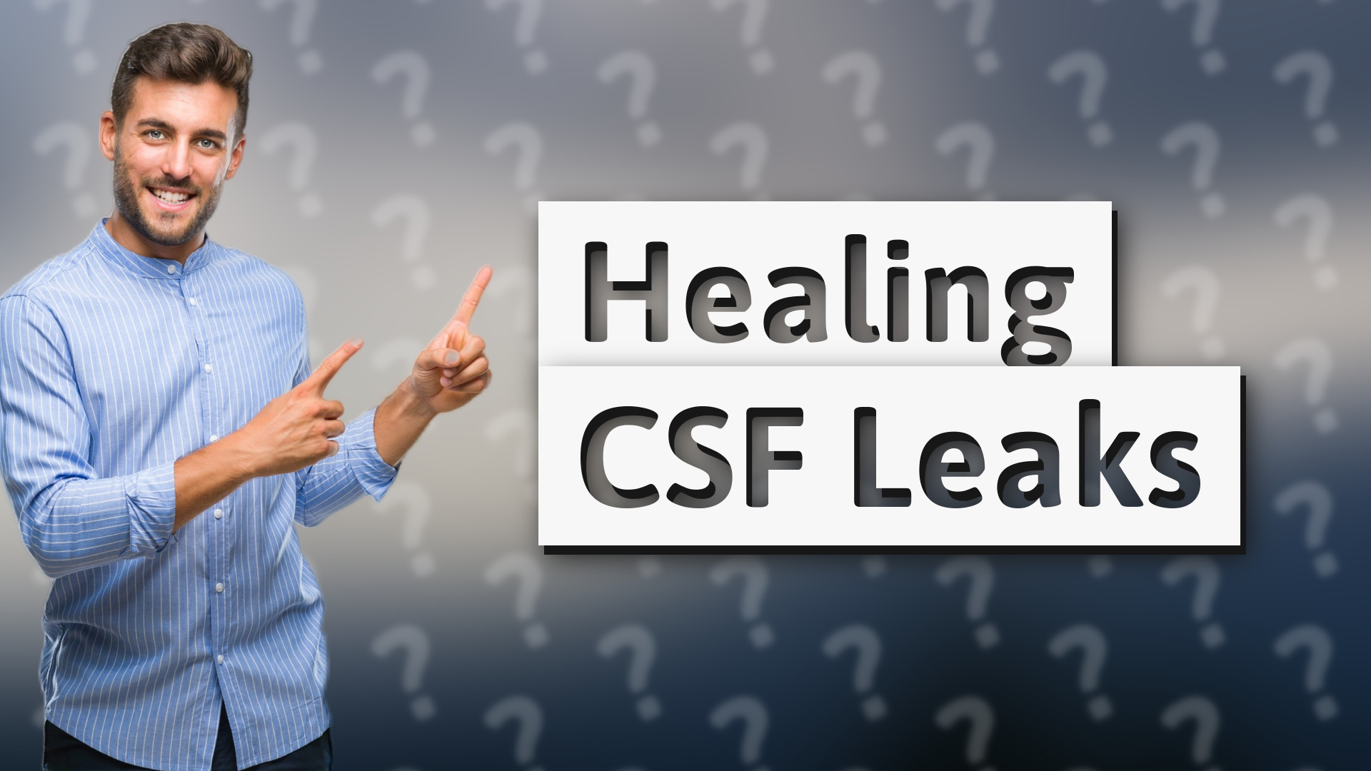 Healing CSF Leaks