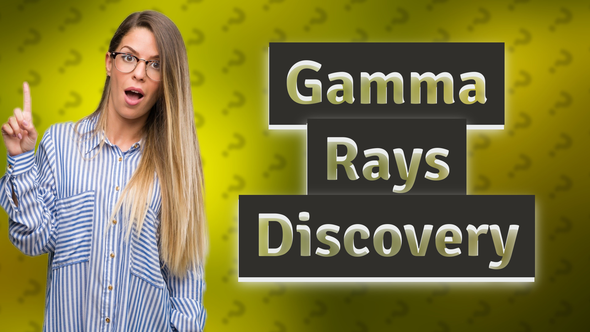 Gamma Rays Discovery