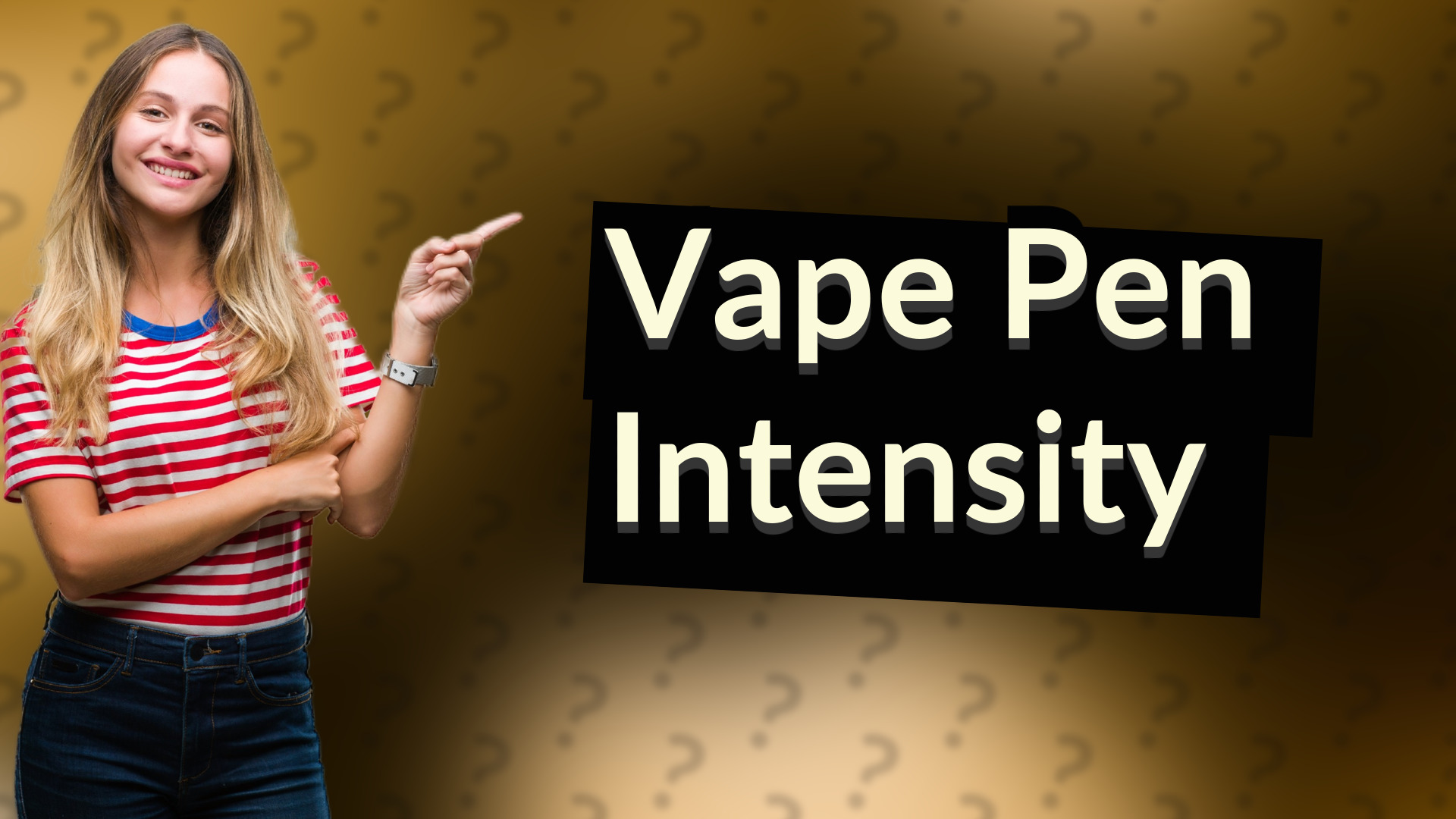 Vape Pen Intensity