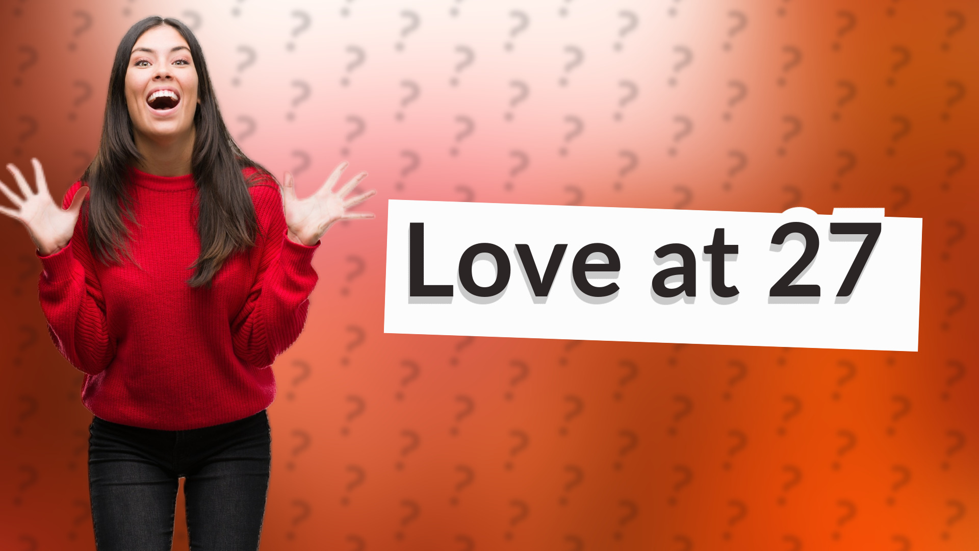 Love at 27