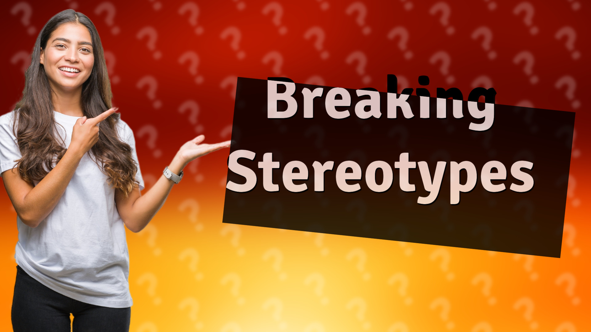 Breaking Stereotypes