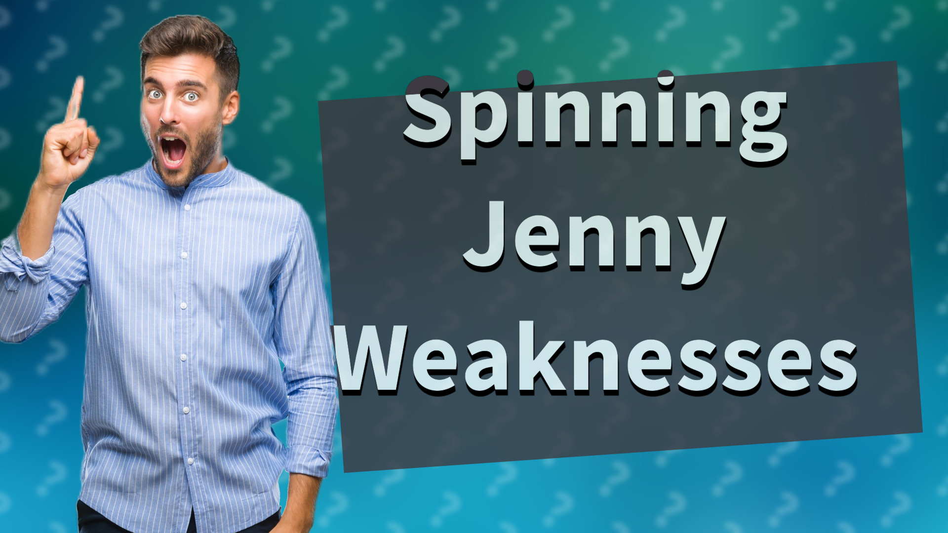 Spinning Jenny Weaknesses