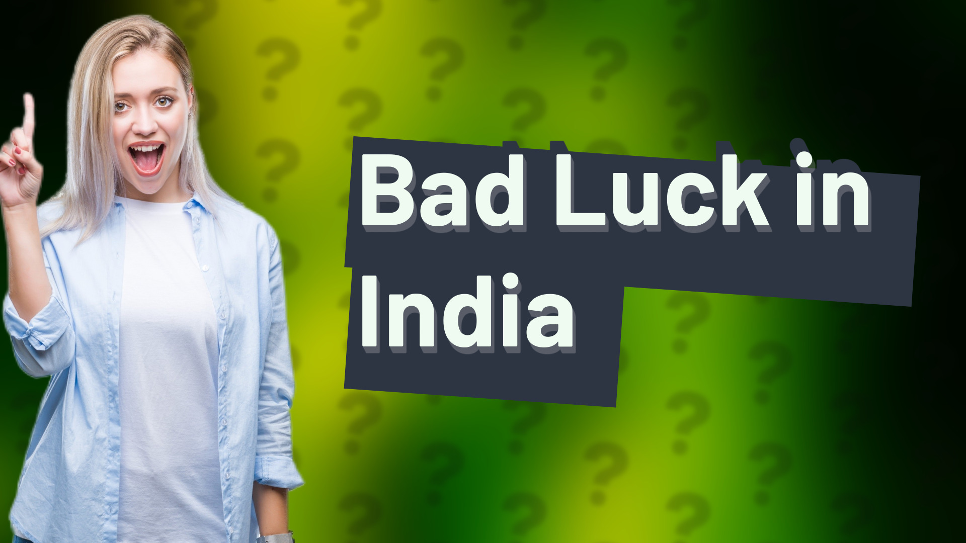 Bad Luck in India