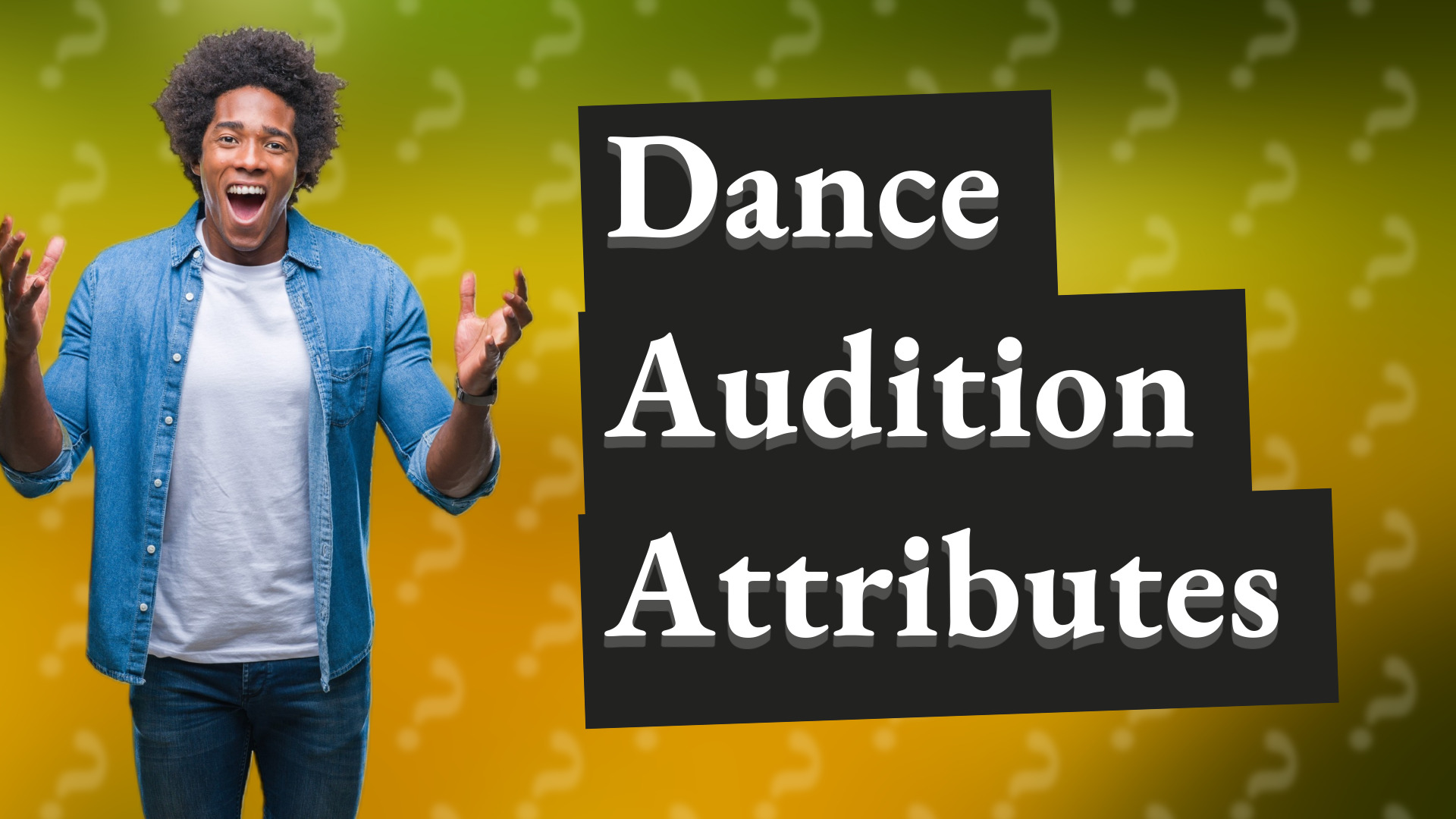 Dance Audition Attributes