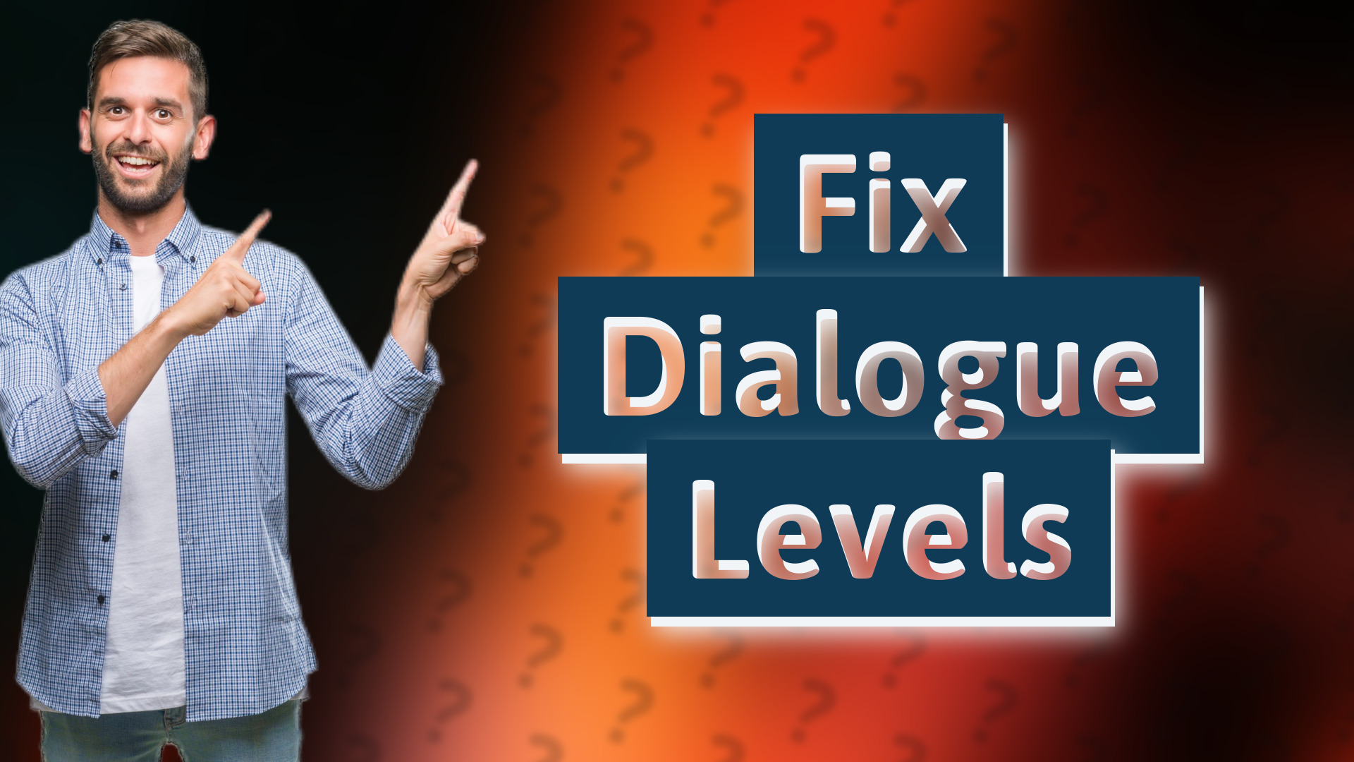 Fix Dialogue Levels