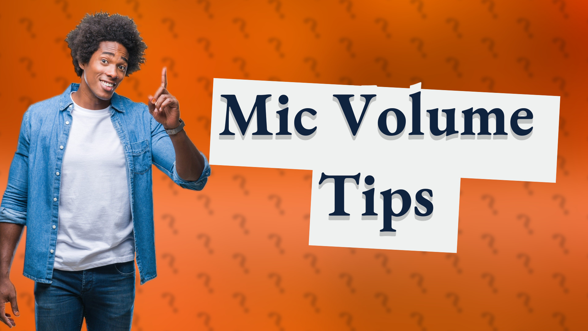 Mic Volume Tips