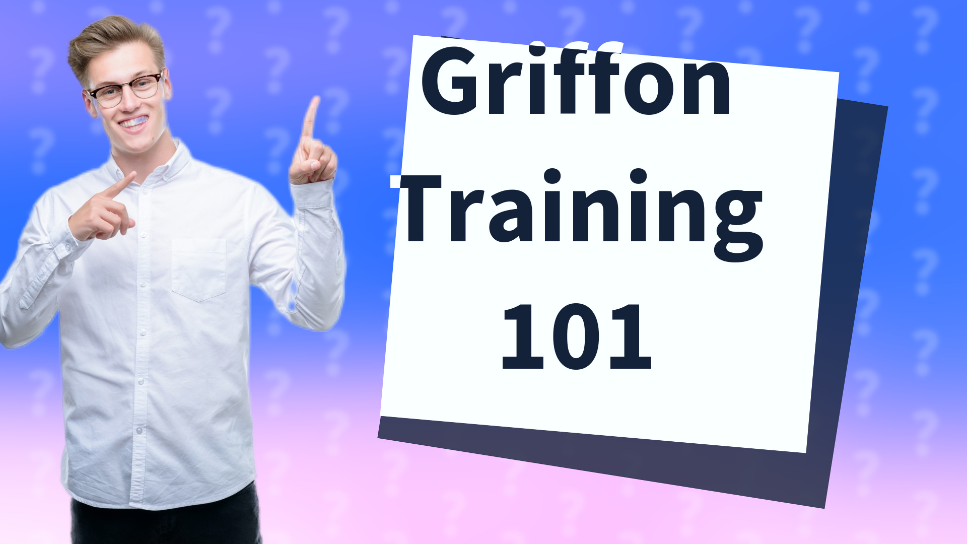 Griffon Training 101