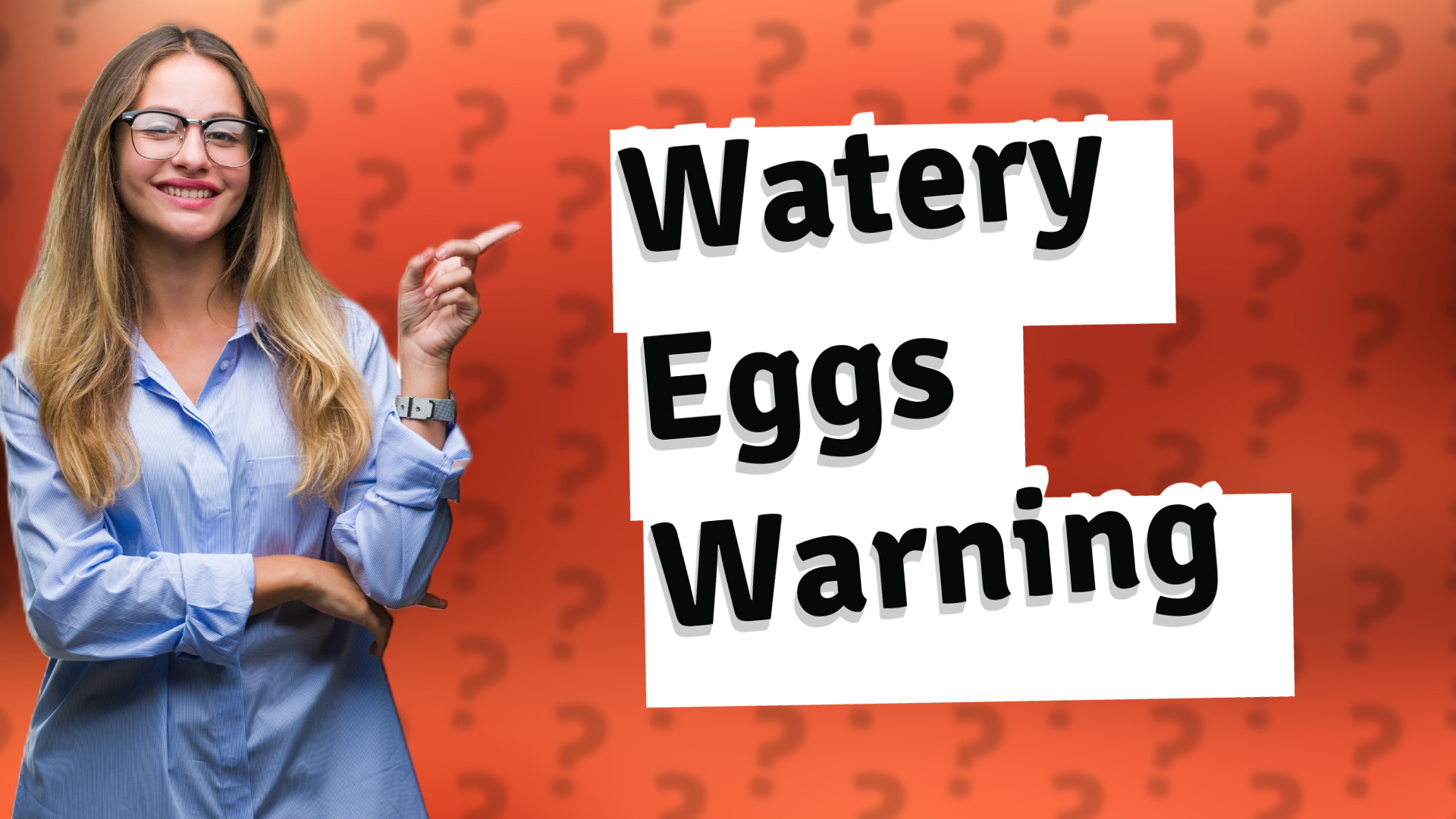 Watery Eggs Warning