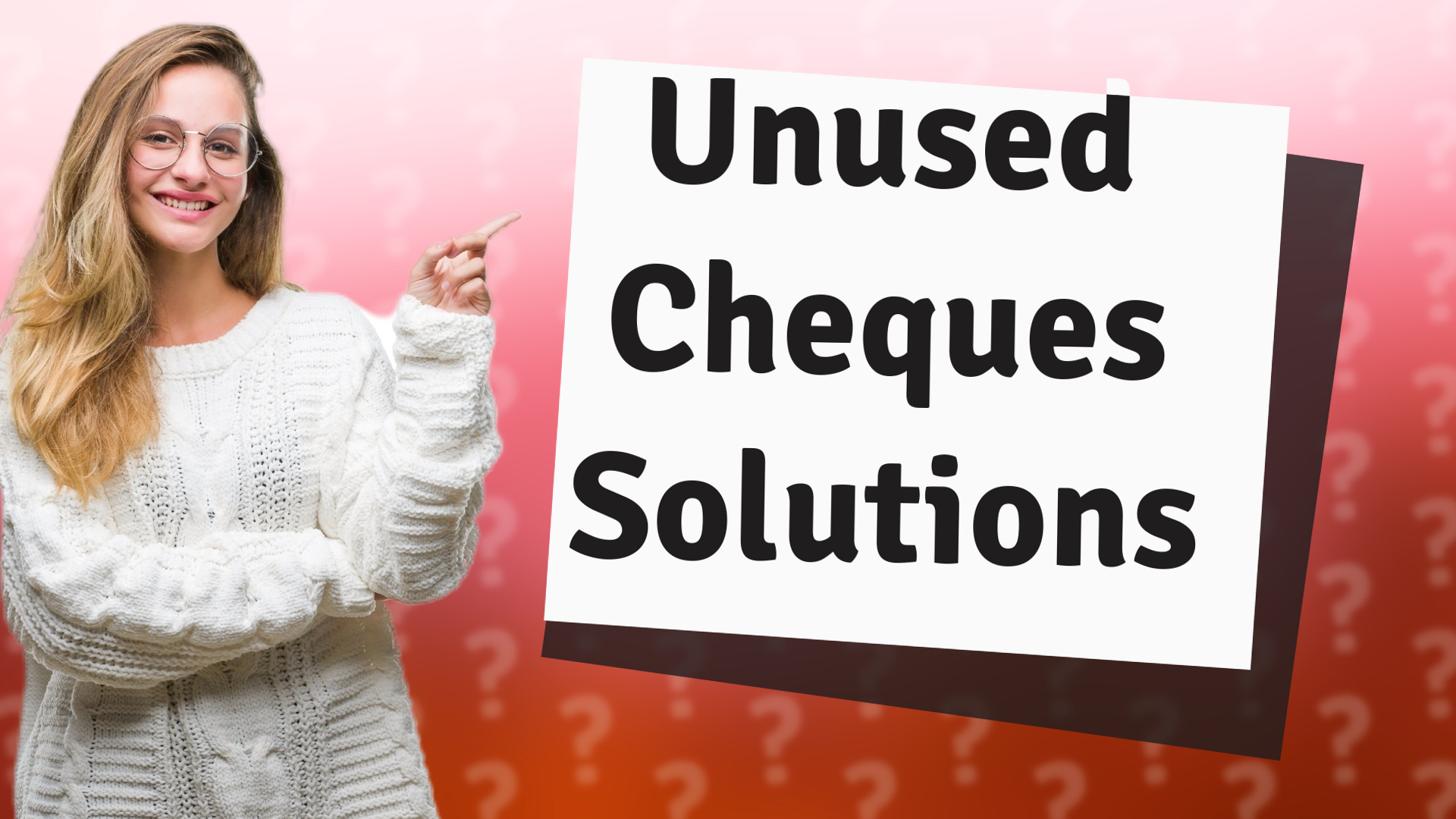 Unused Cheques Solutions