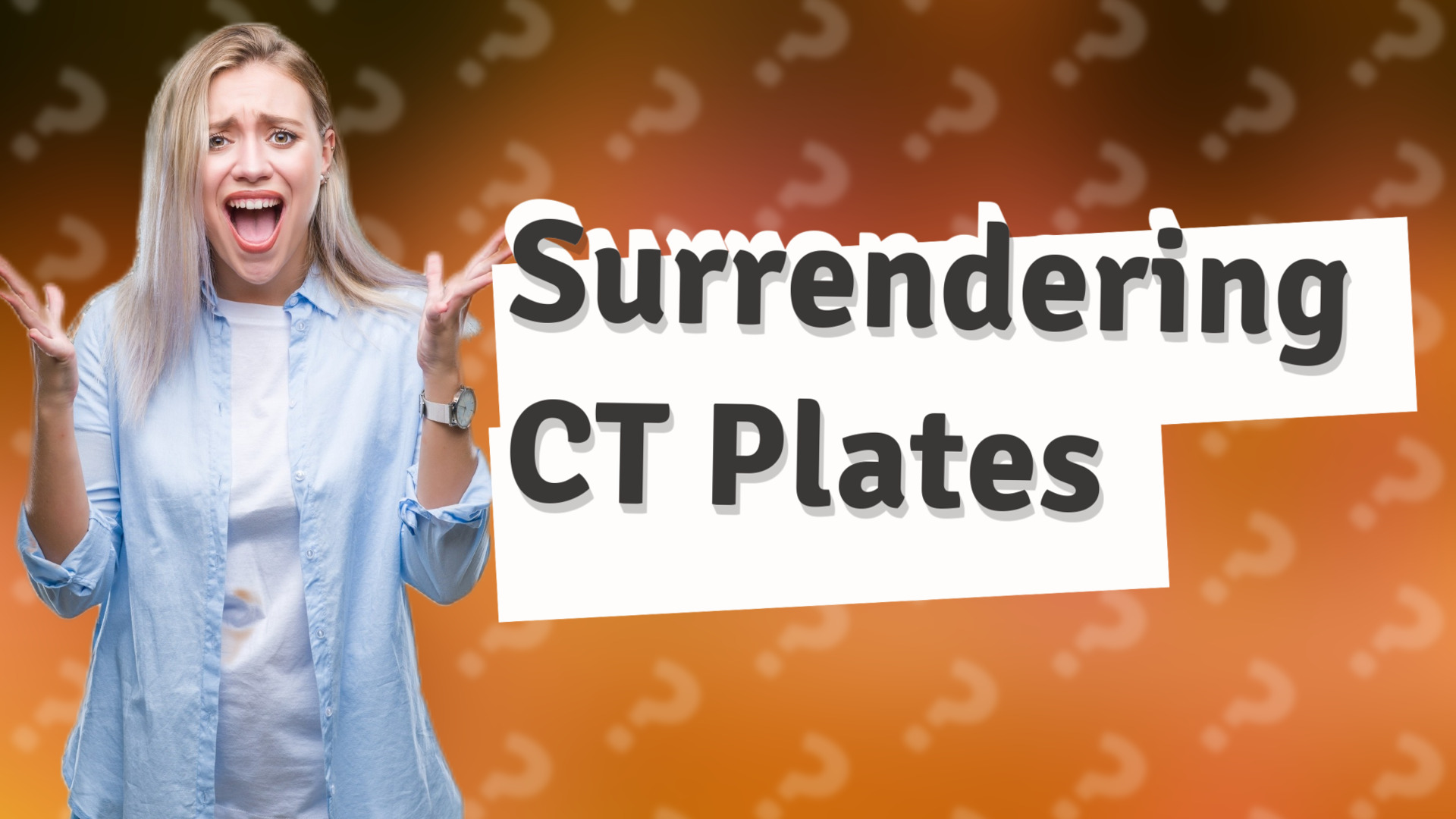 Surrendering CT Plates