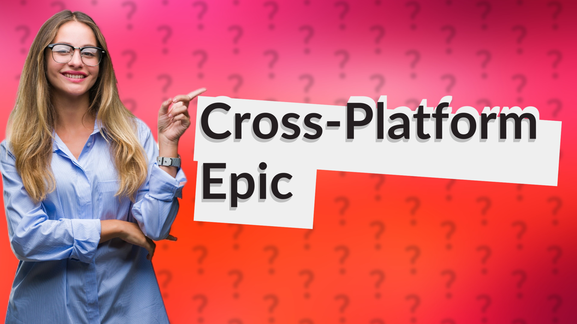 Cross-Platform Epic