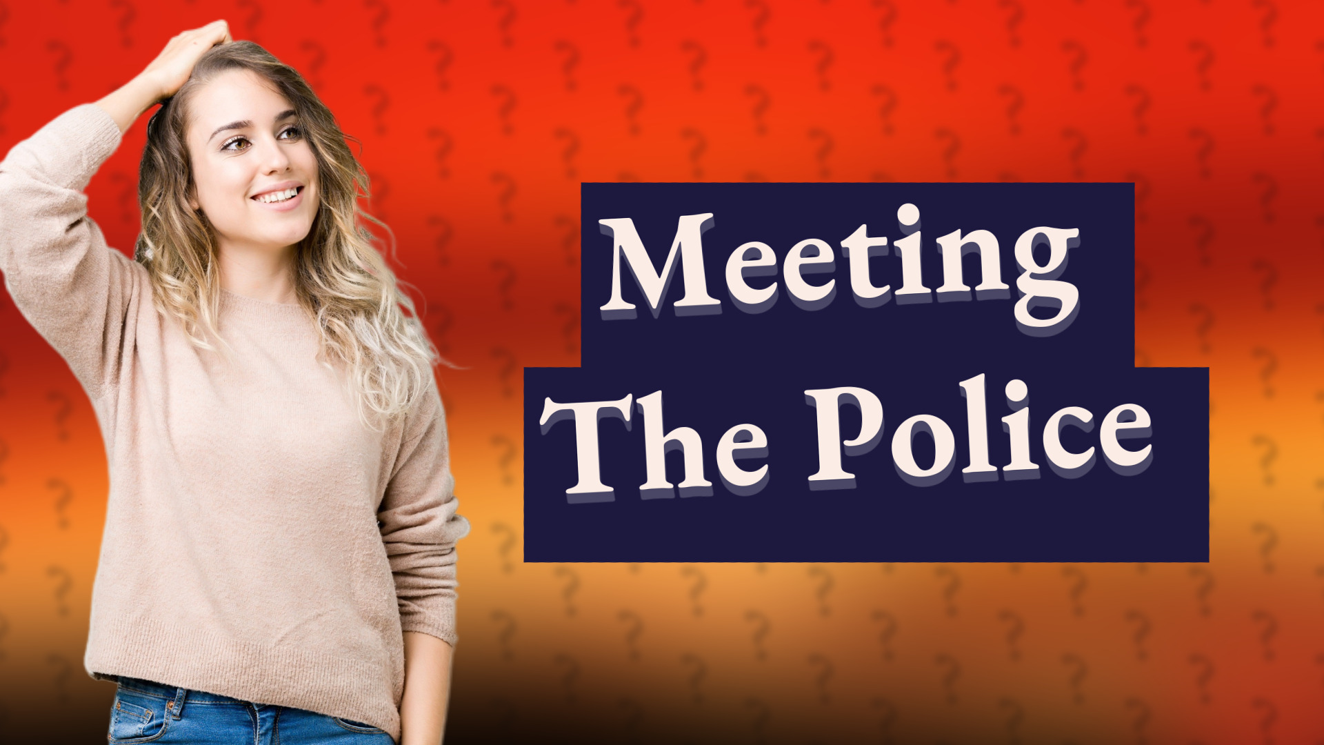 Meeting The Police
