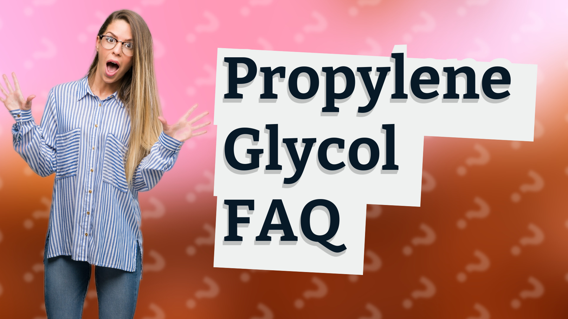 Propylene Glycol FAQ