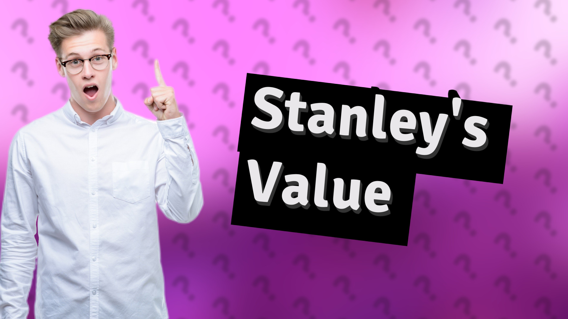 Stanley's Value