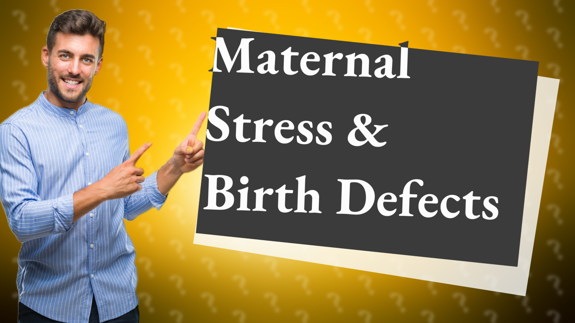 Maternal Stress & Birth Defects