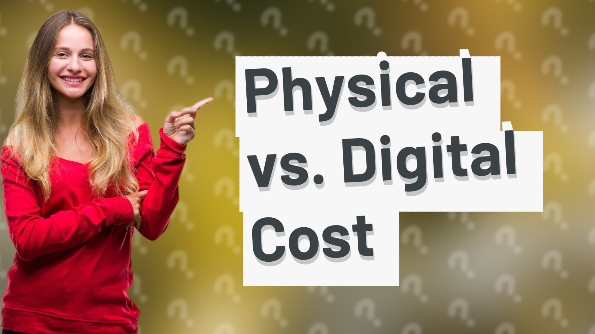 Physical vs. Digital Cost