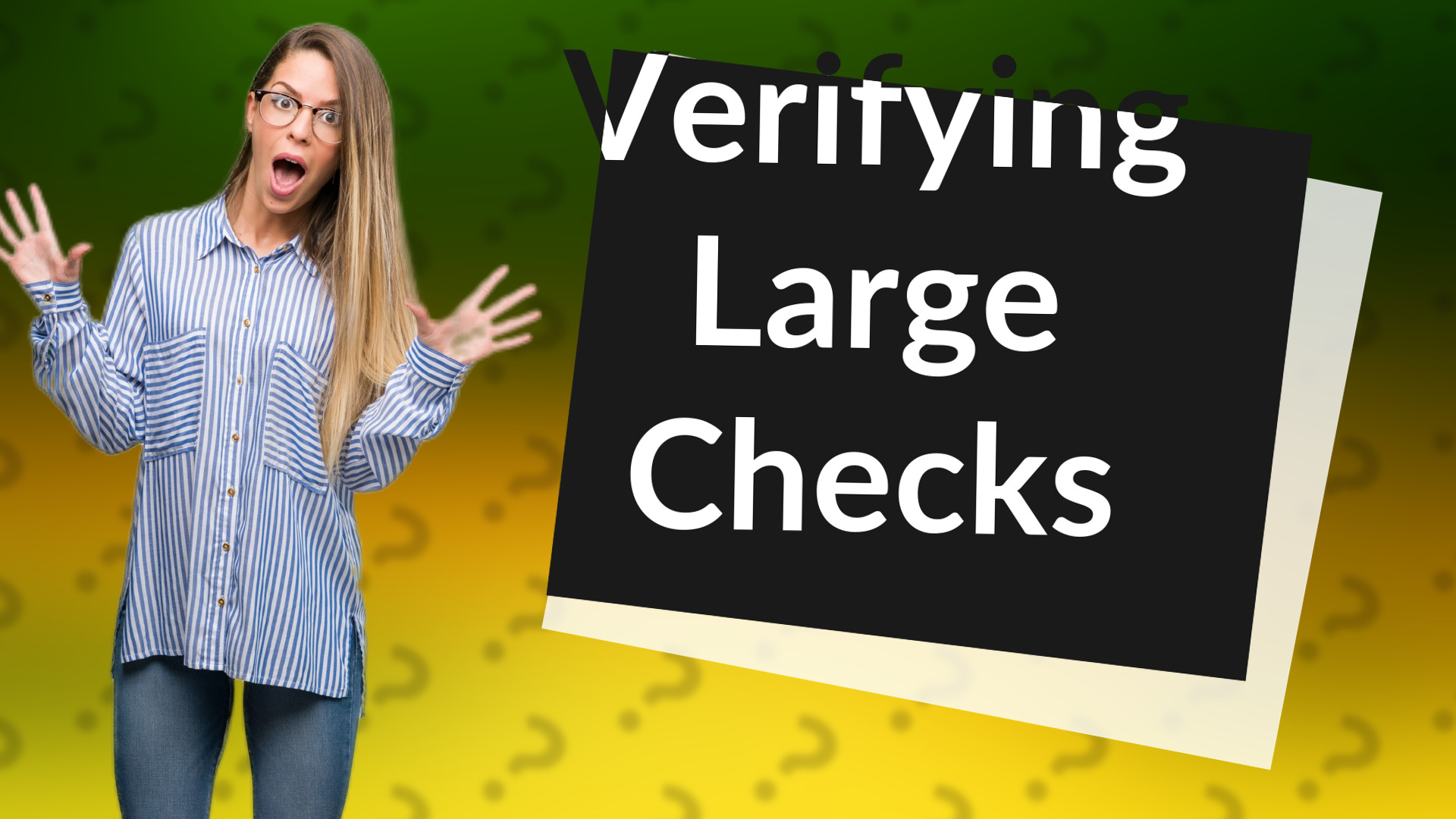 Verifying Large Checks