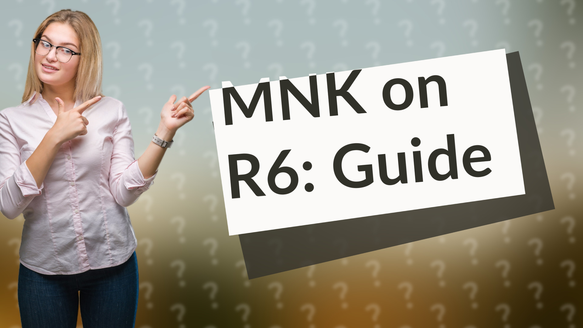 MNK on R6: Guide
