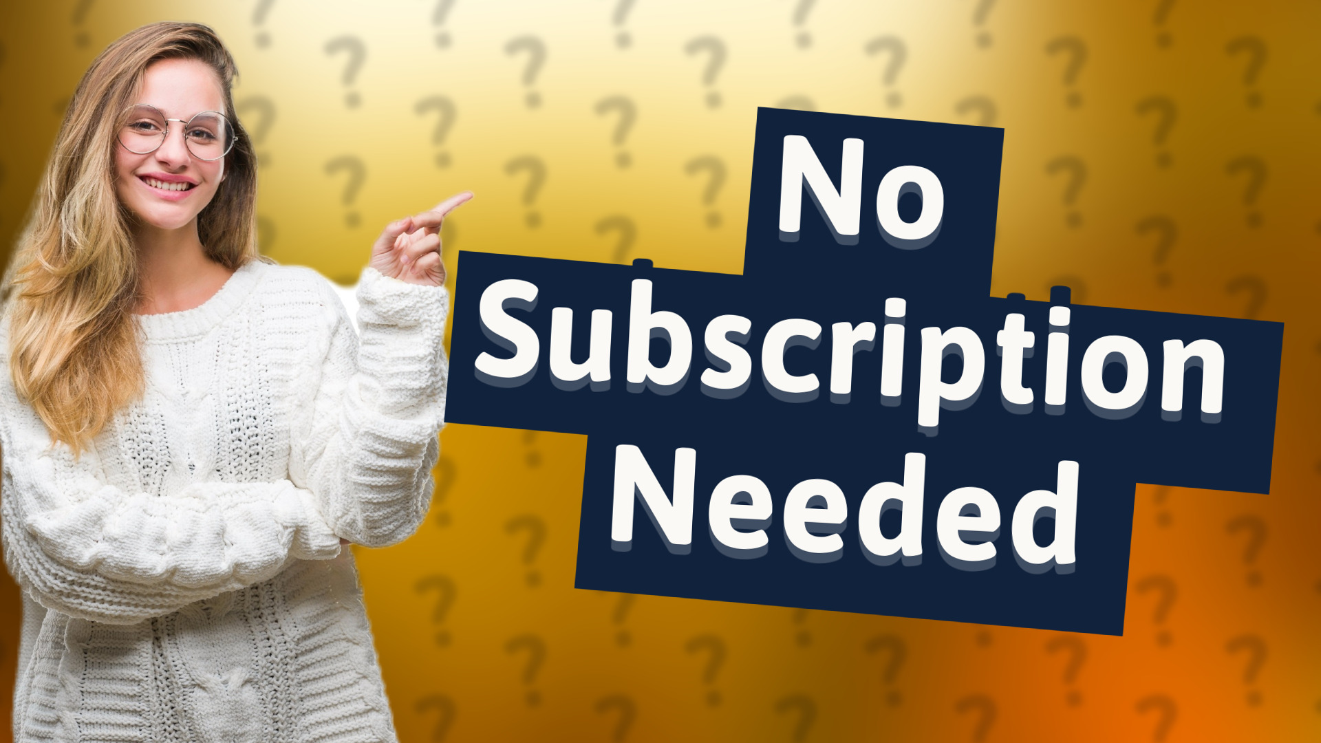 No Subscription Needed