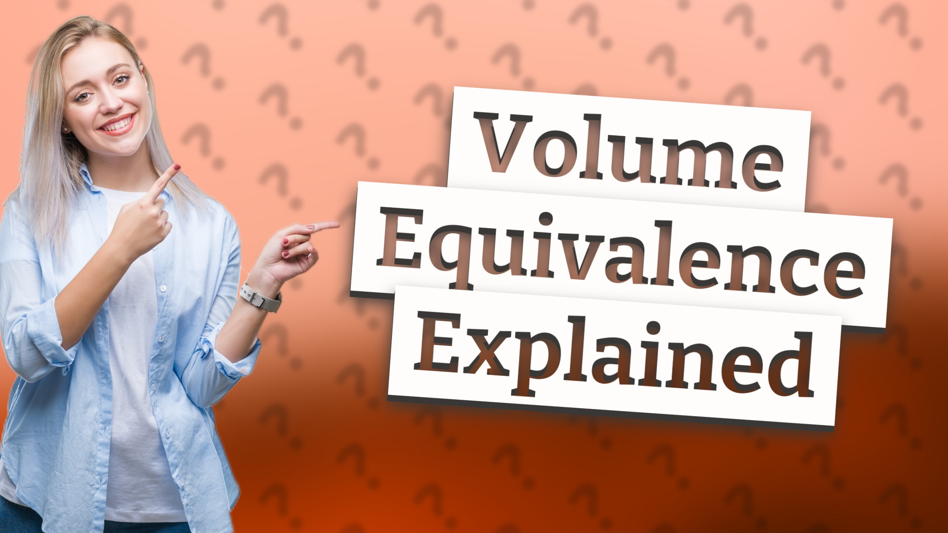Volume Equivalence Explained