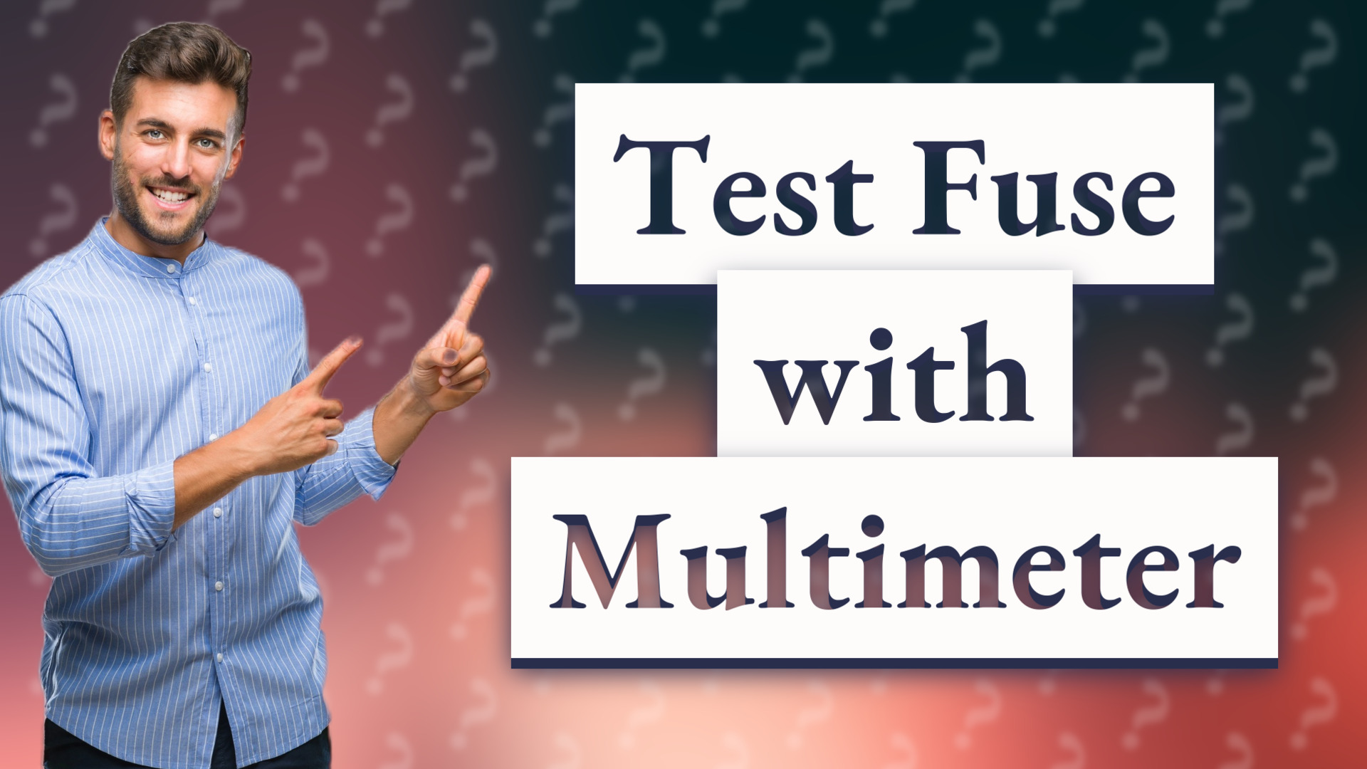 Test Fuse with Multimeter
