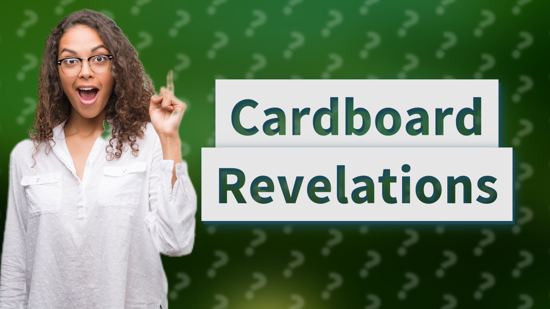 Cardboard Revelations