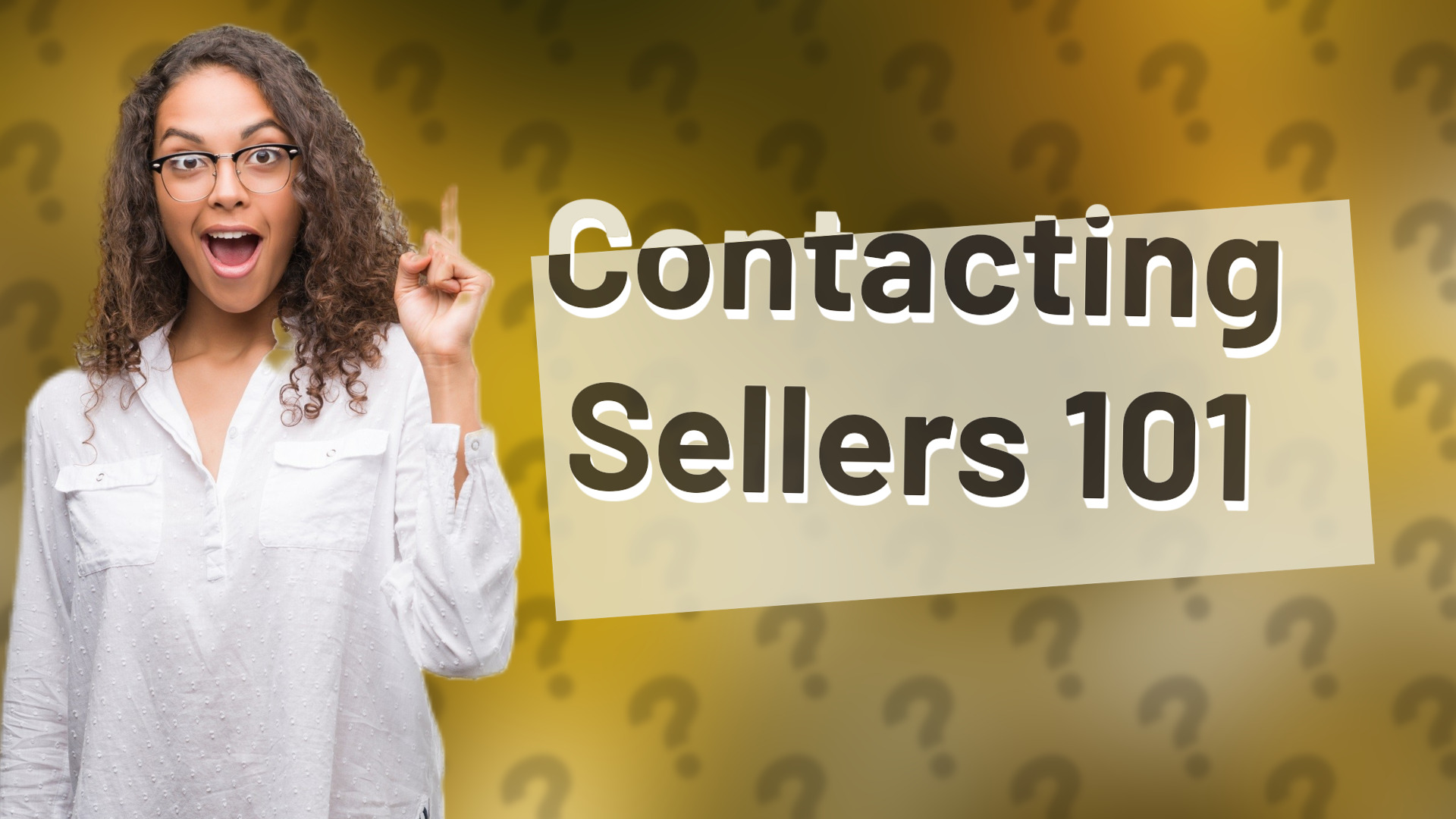 Contacting Sellers 101