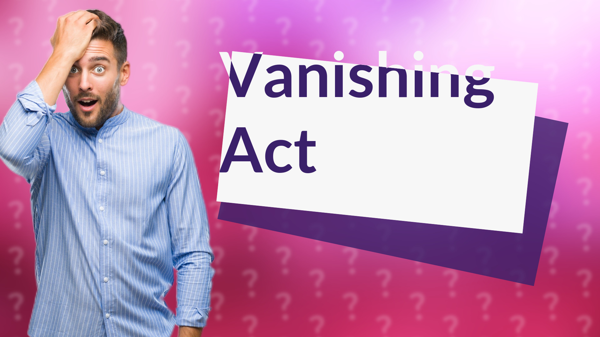 Vanishing Act