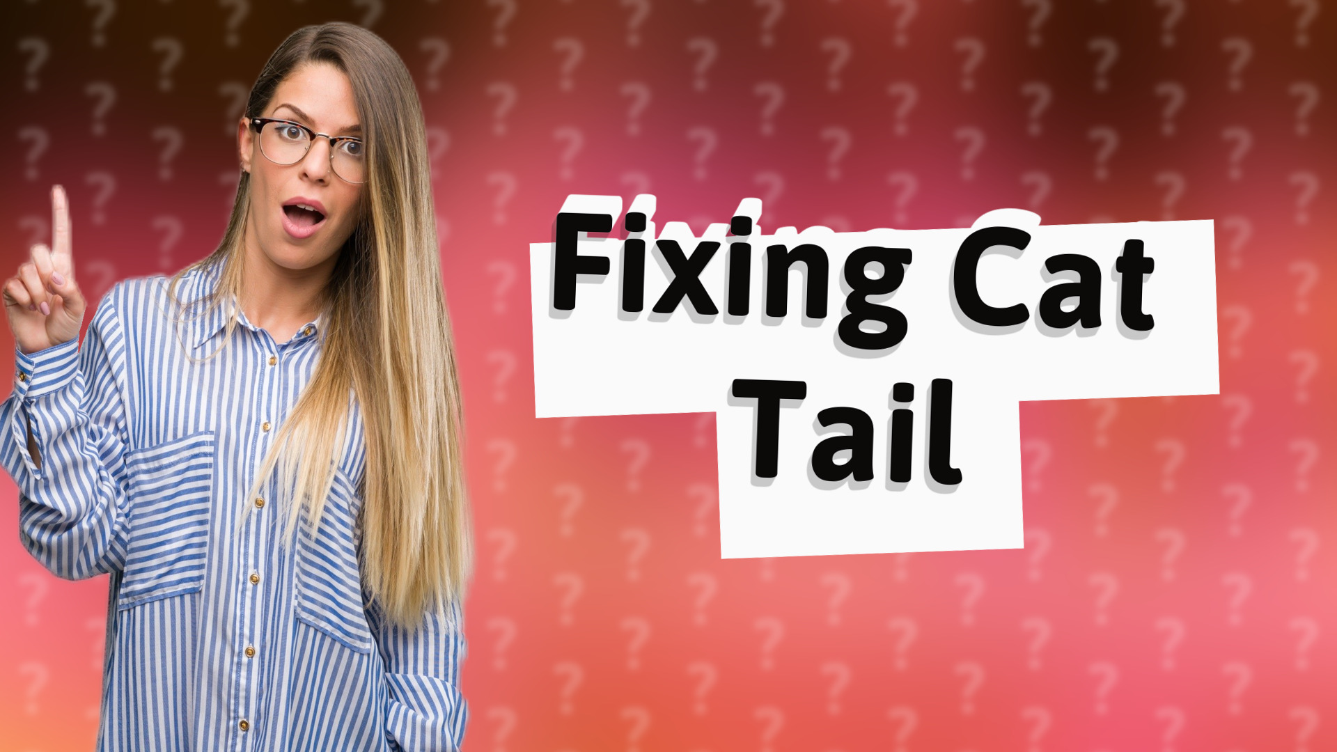 Fixing Cat Tail