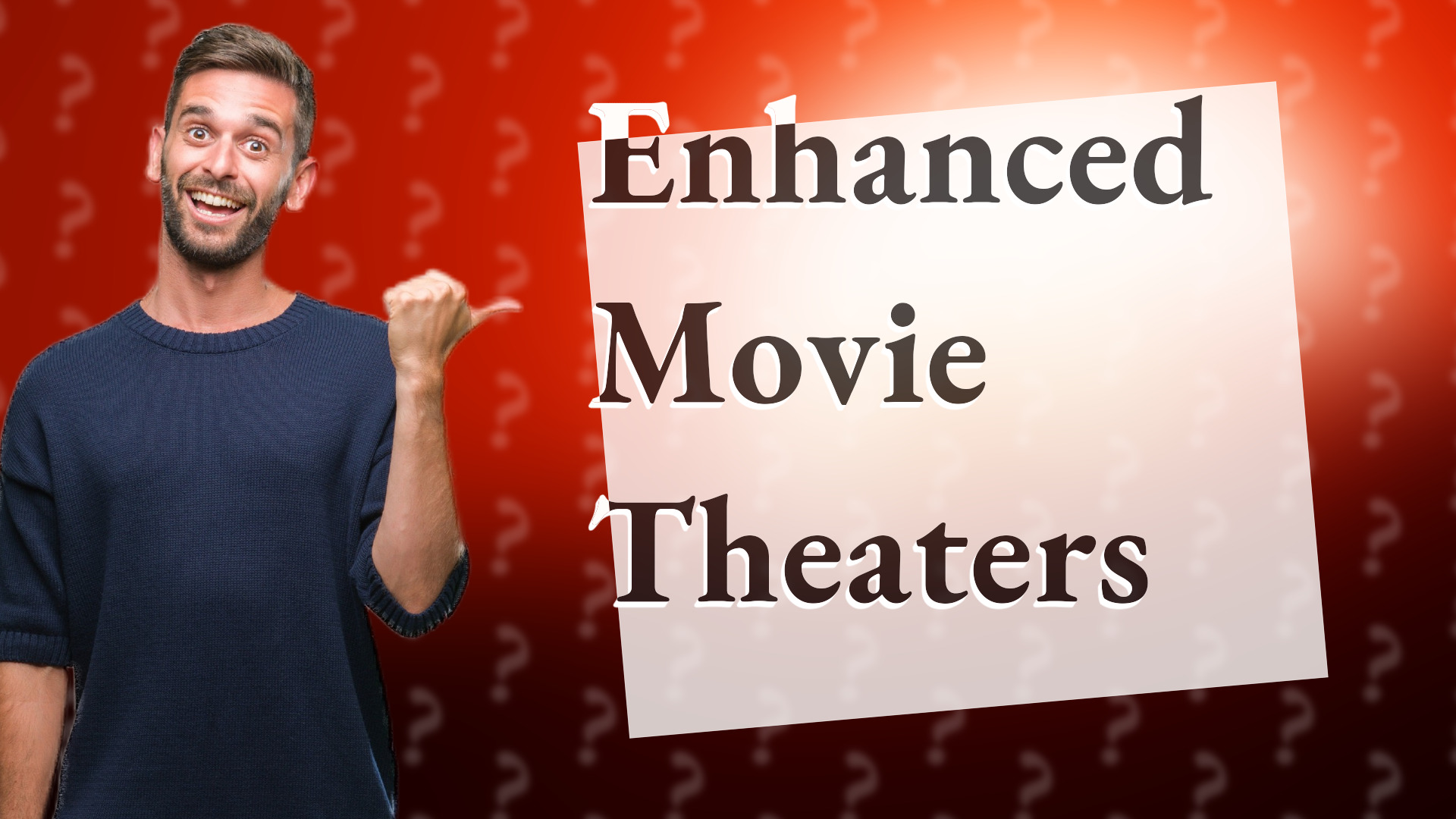 Enhanced Movie Theaters