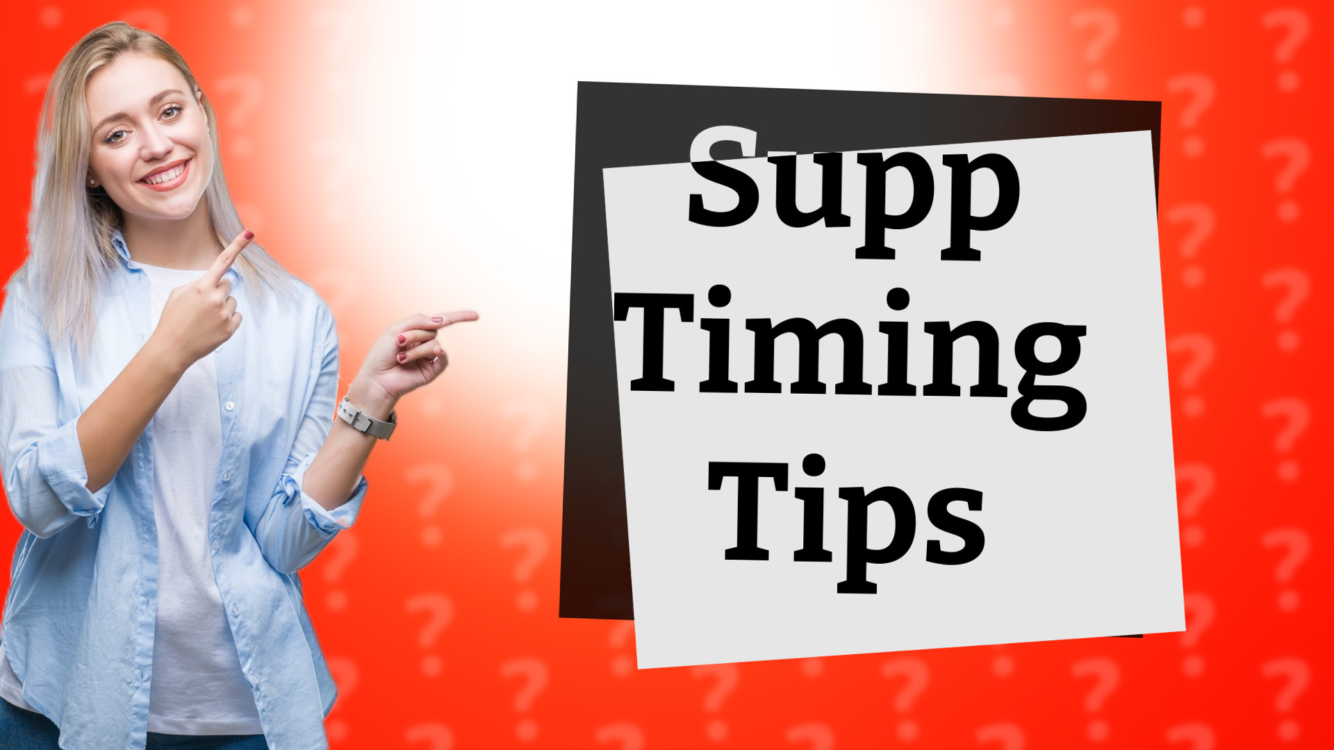 Supp Timing Tips