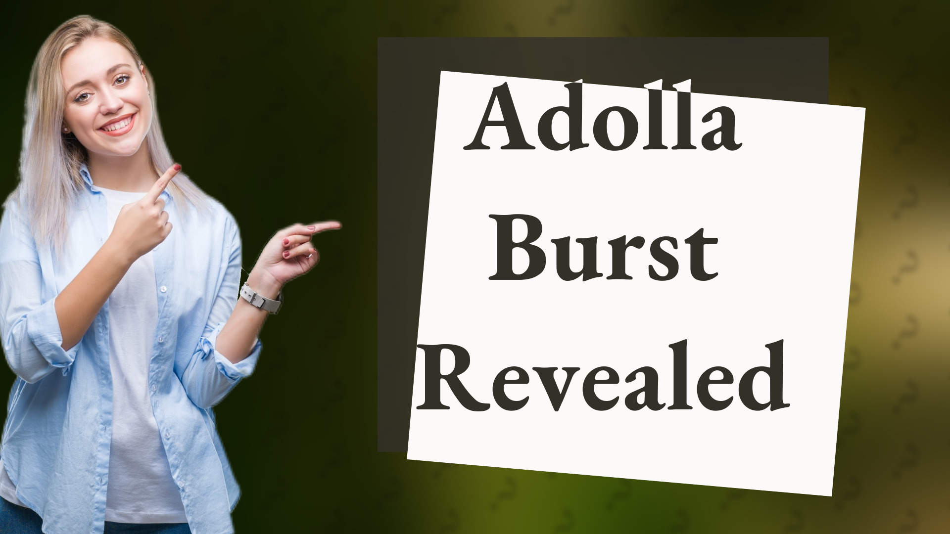 Adolla Burst Revealed