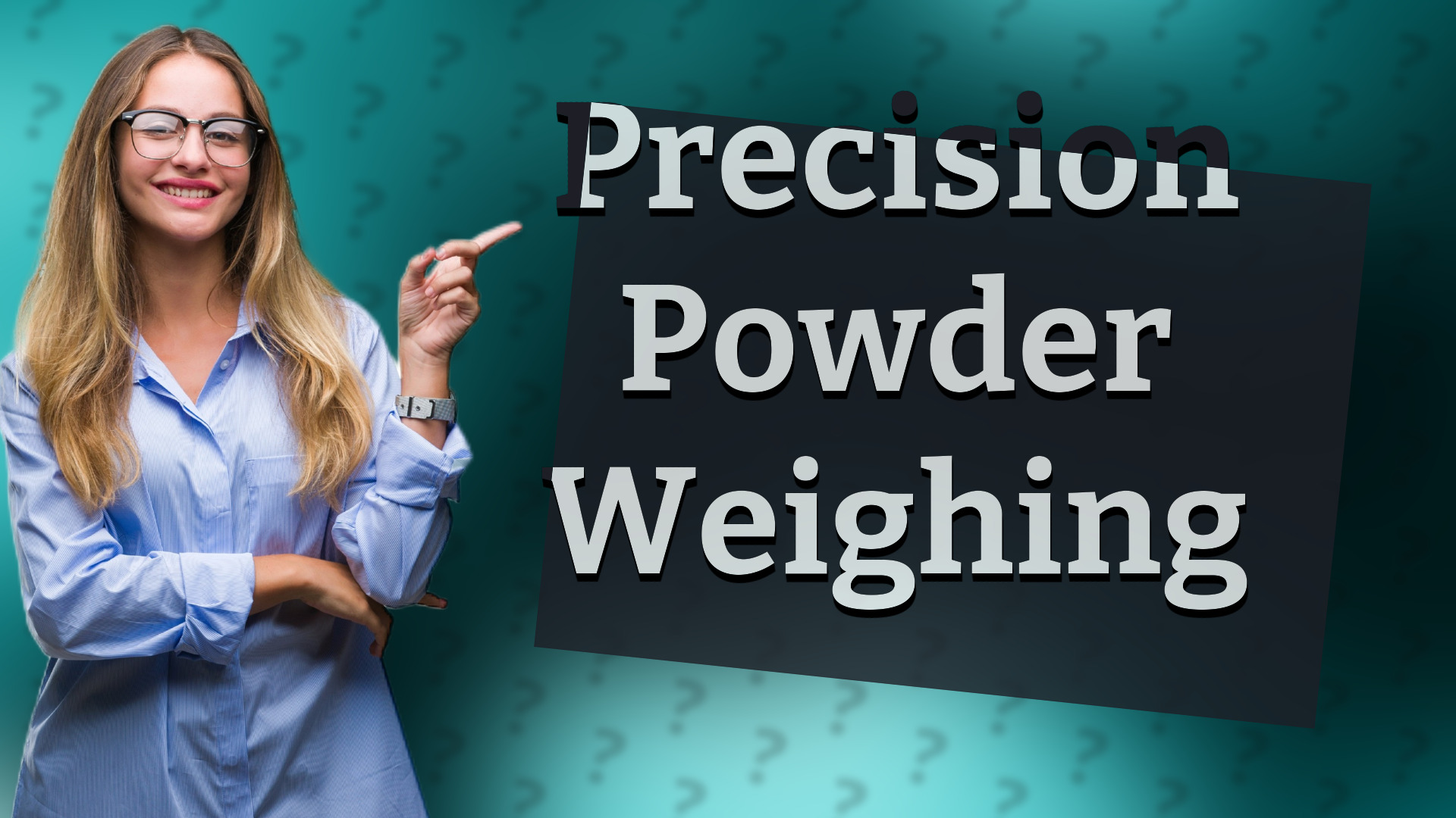 Precision Powder Weighing