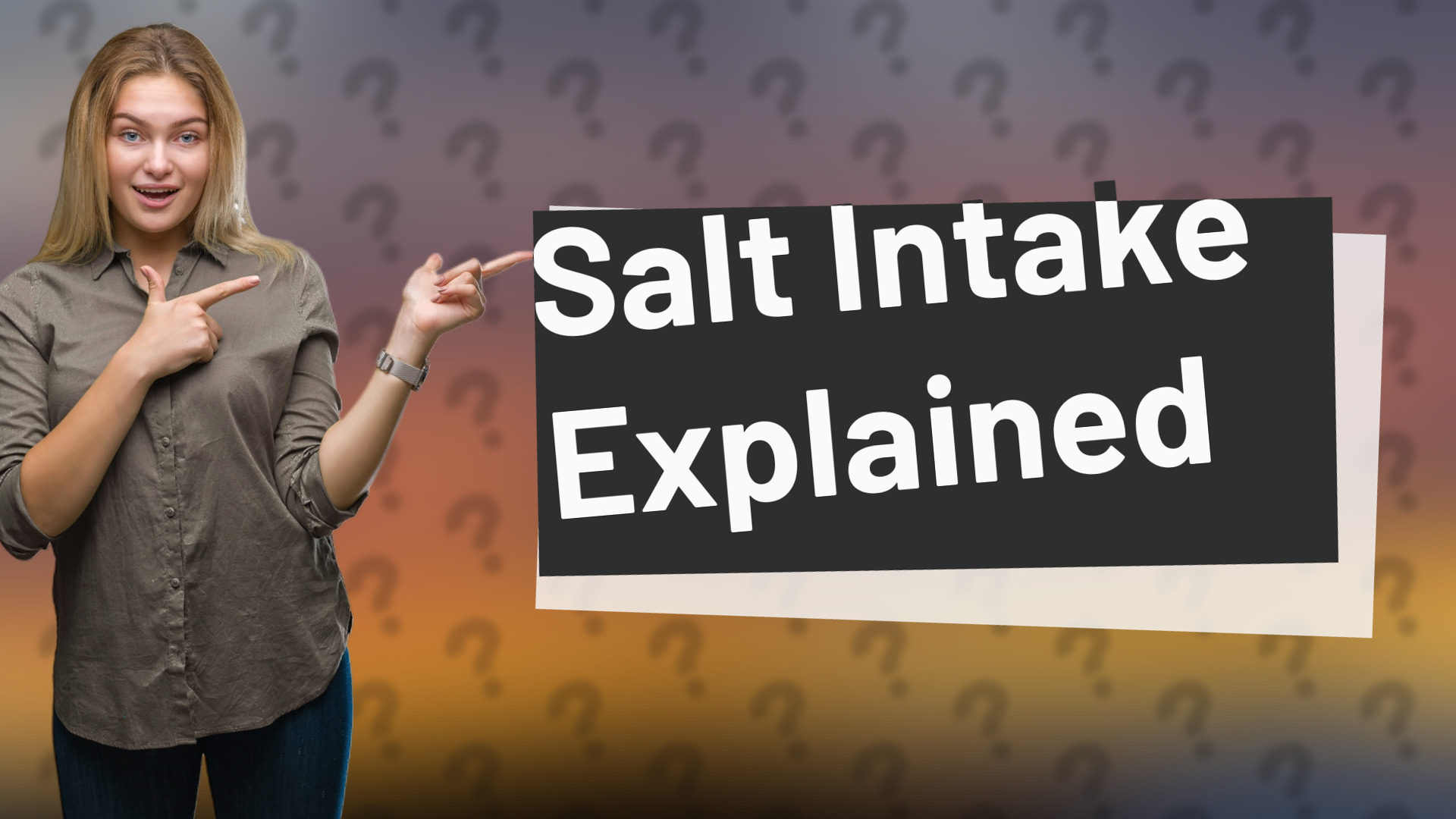 Salt Intake Explained