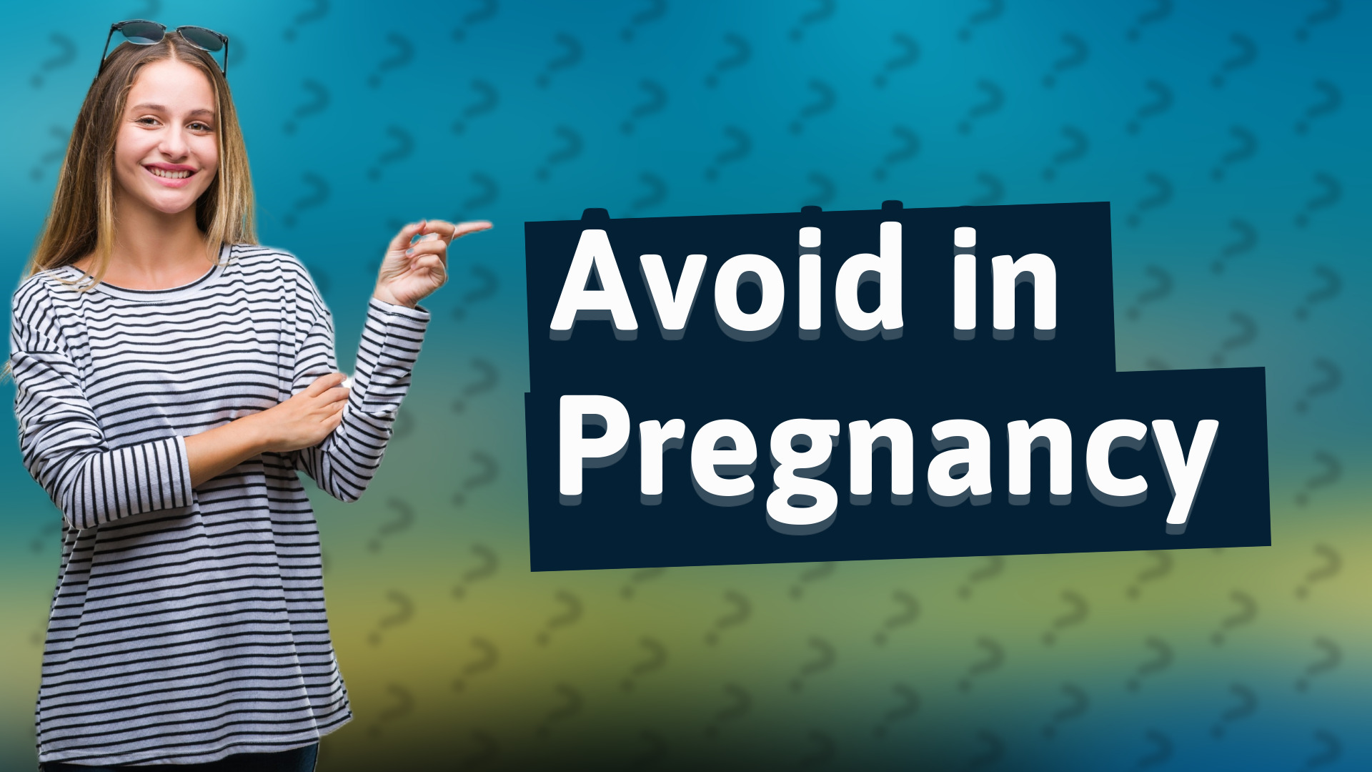 Avoid in Pregnancy